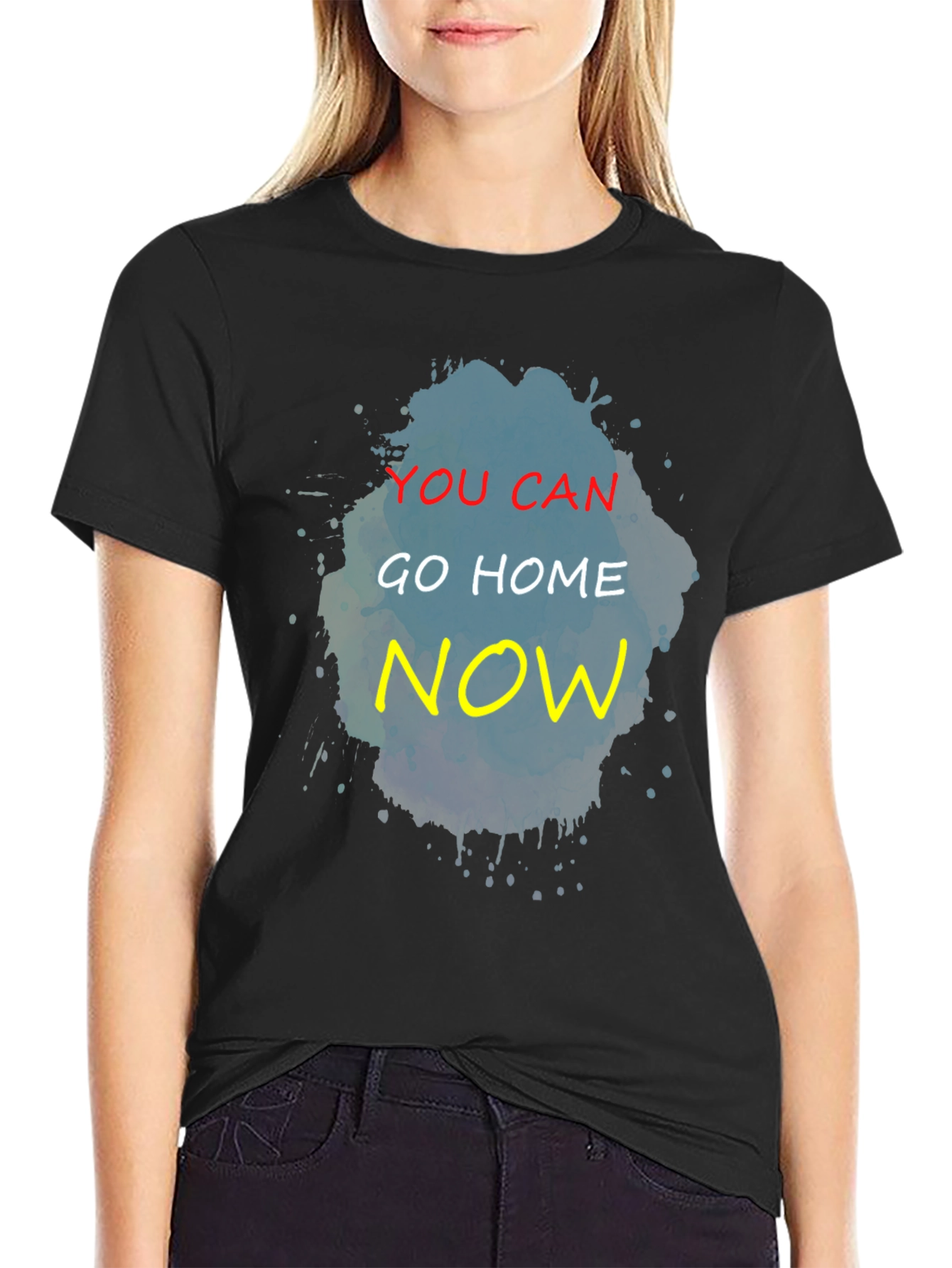Black You Can Go Home Now T-Shirt - Funny Graphic Tee view 2