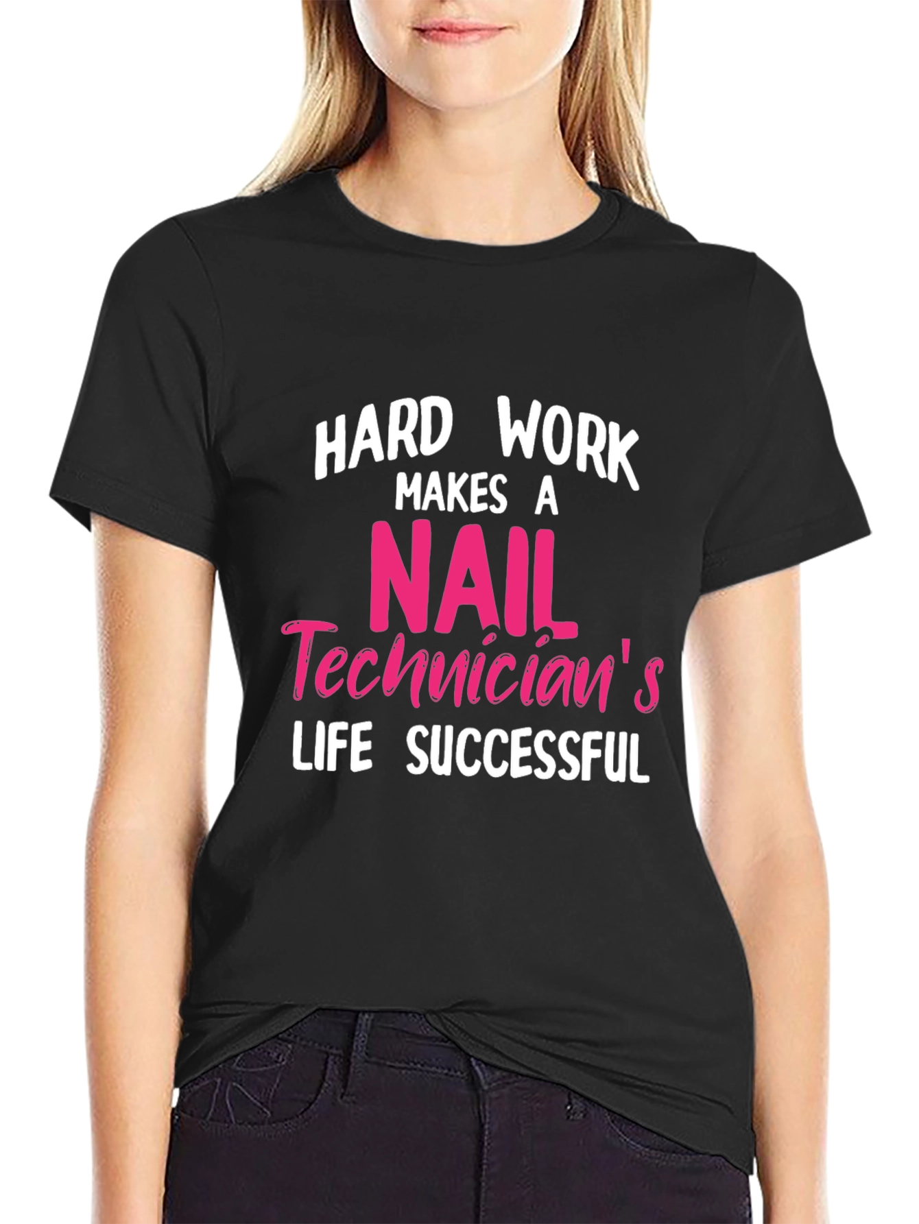 Black Nail Technician T-Shirt - Hard Work Makes a Successful Life view 2