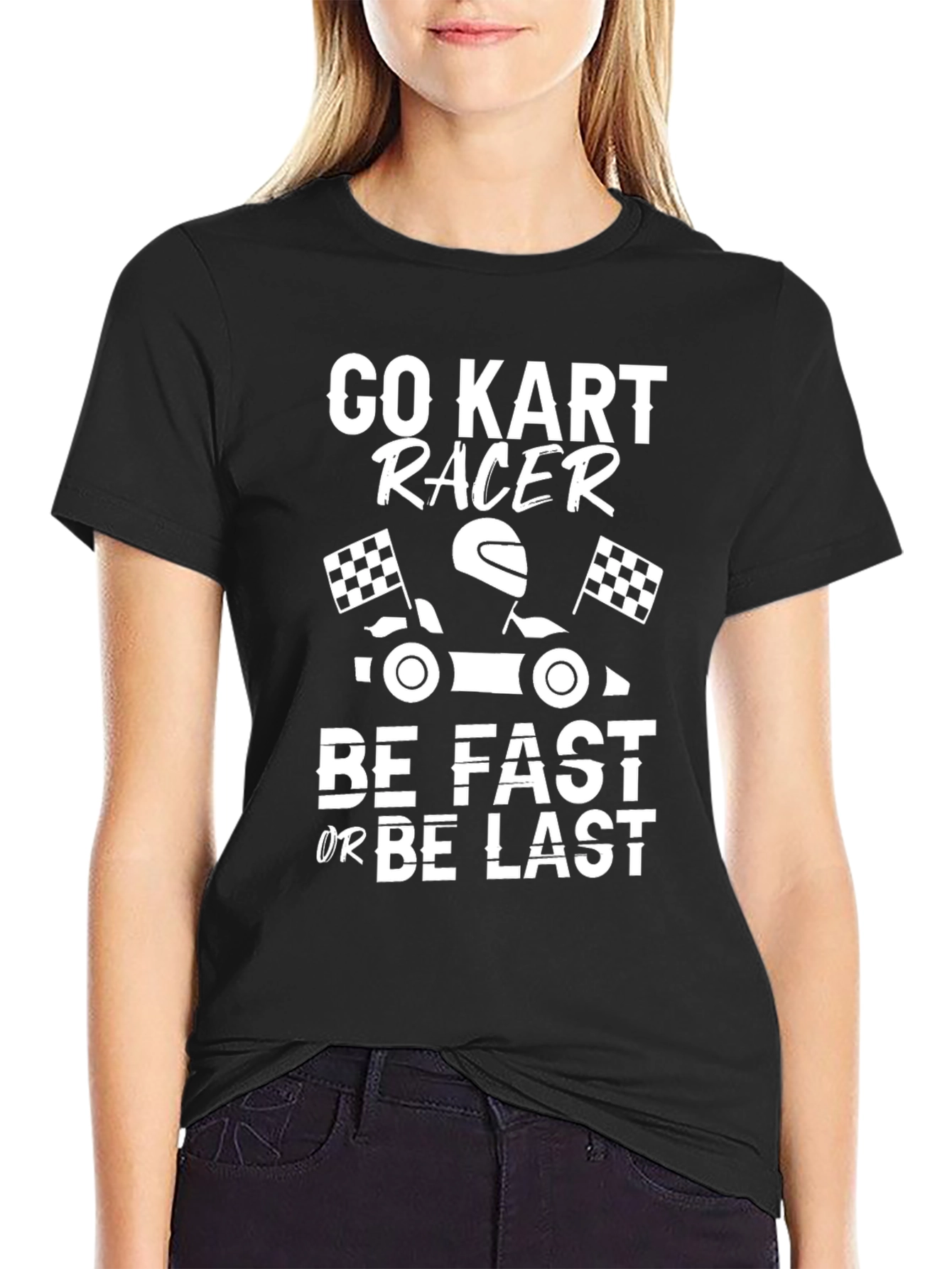 Black Go Kart Racer T-Shirt - Be Fast or Be Last view 2