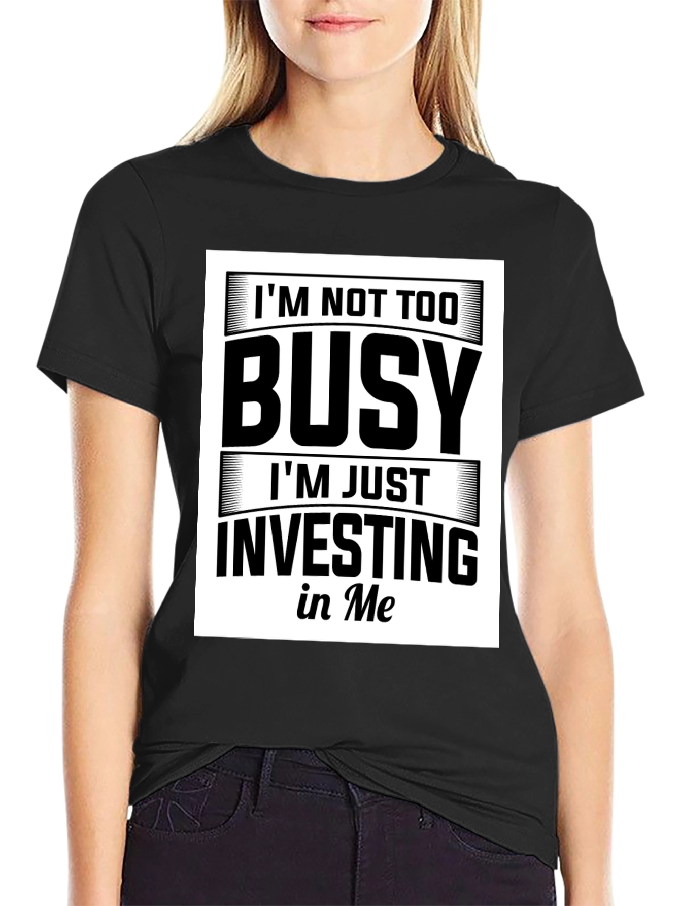 Black I'm Not Too Busy Investing in Me Black T-Shirt view 2