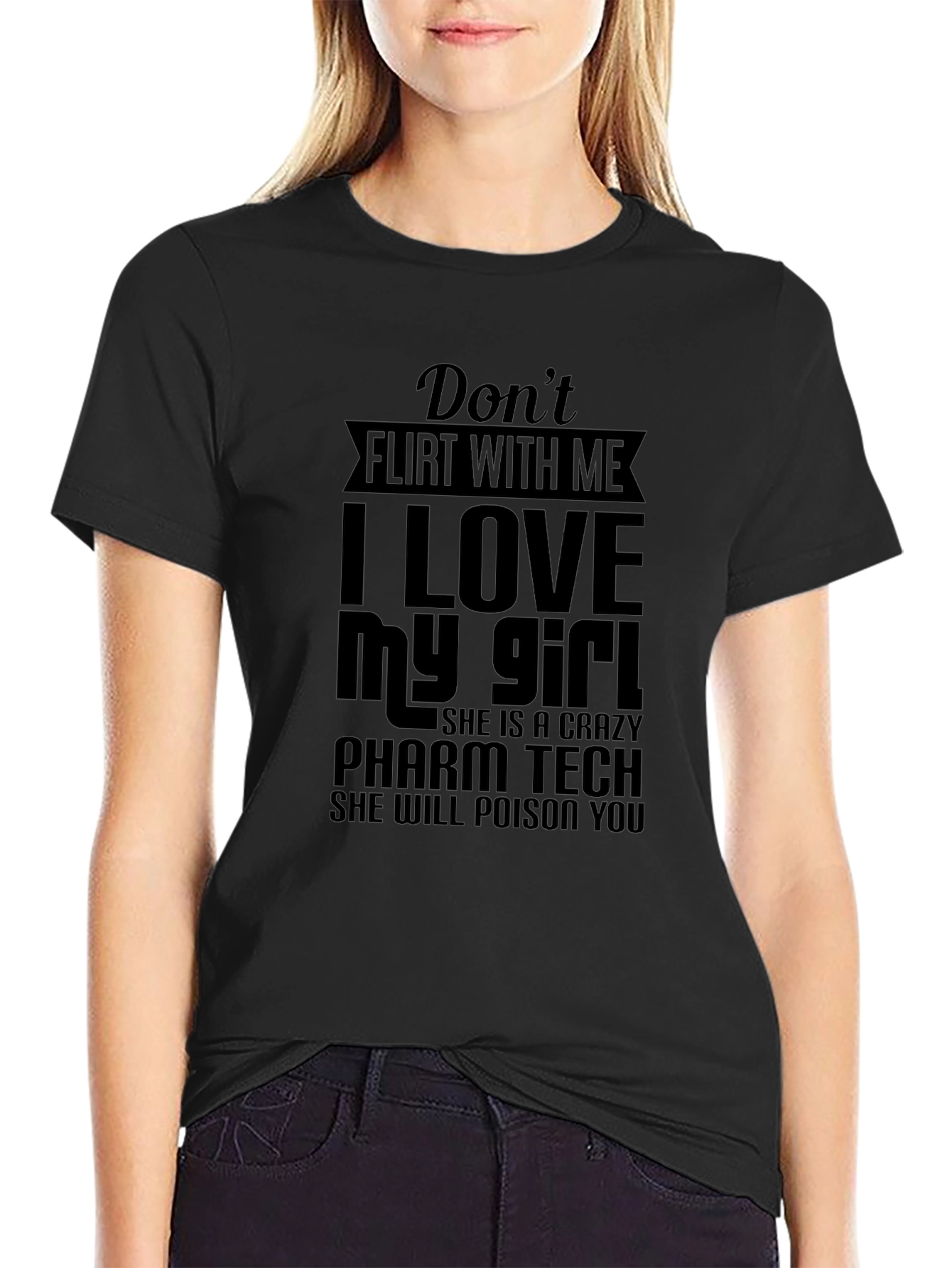 Black Don't Flirt With Me T-Shirt - Pharm Tech Edition view 2
