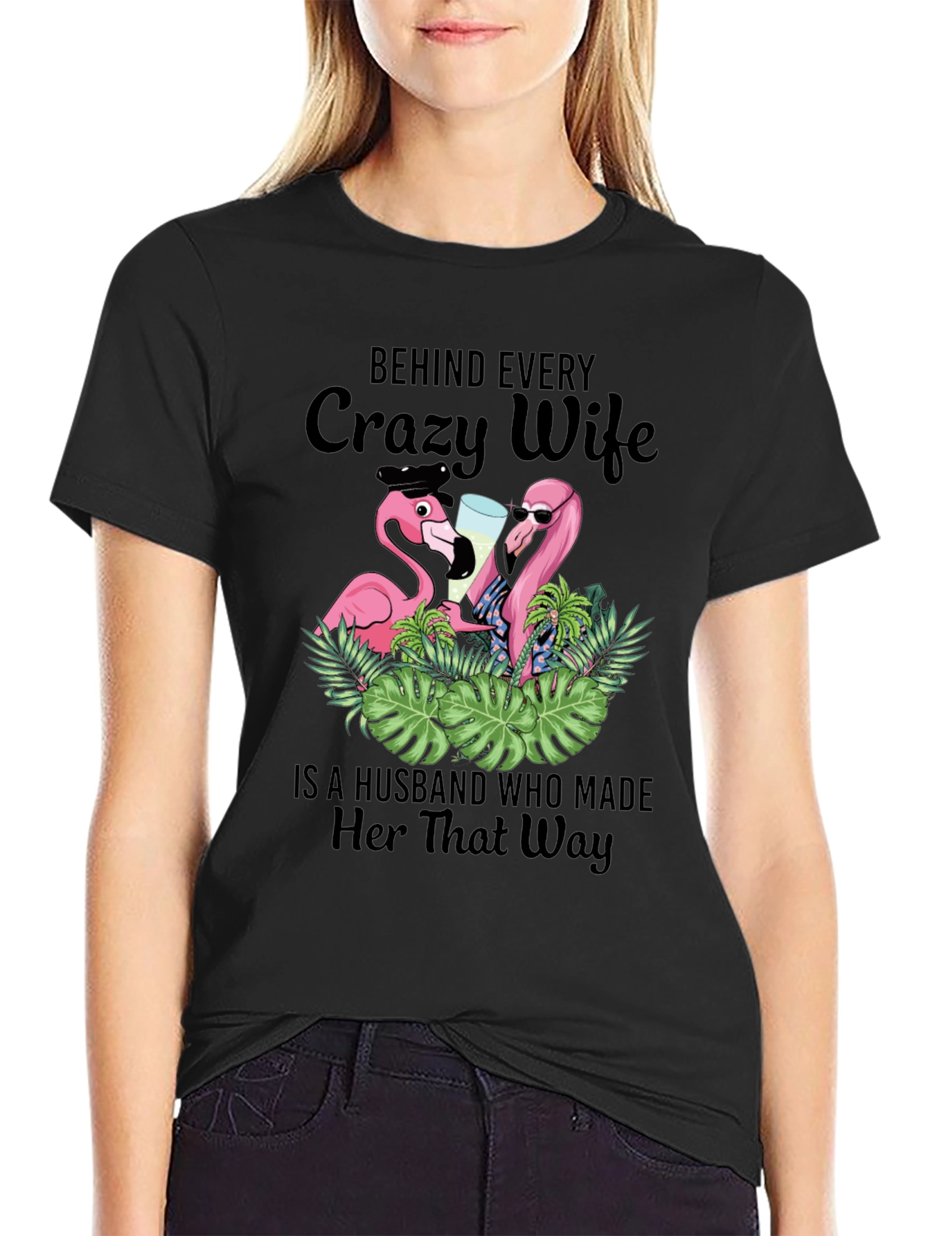 Black Funny Crazy Wife Husband Made Her That Way Flamingo T-Shirt view 2