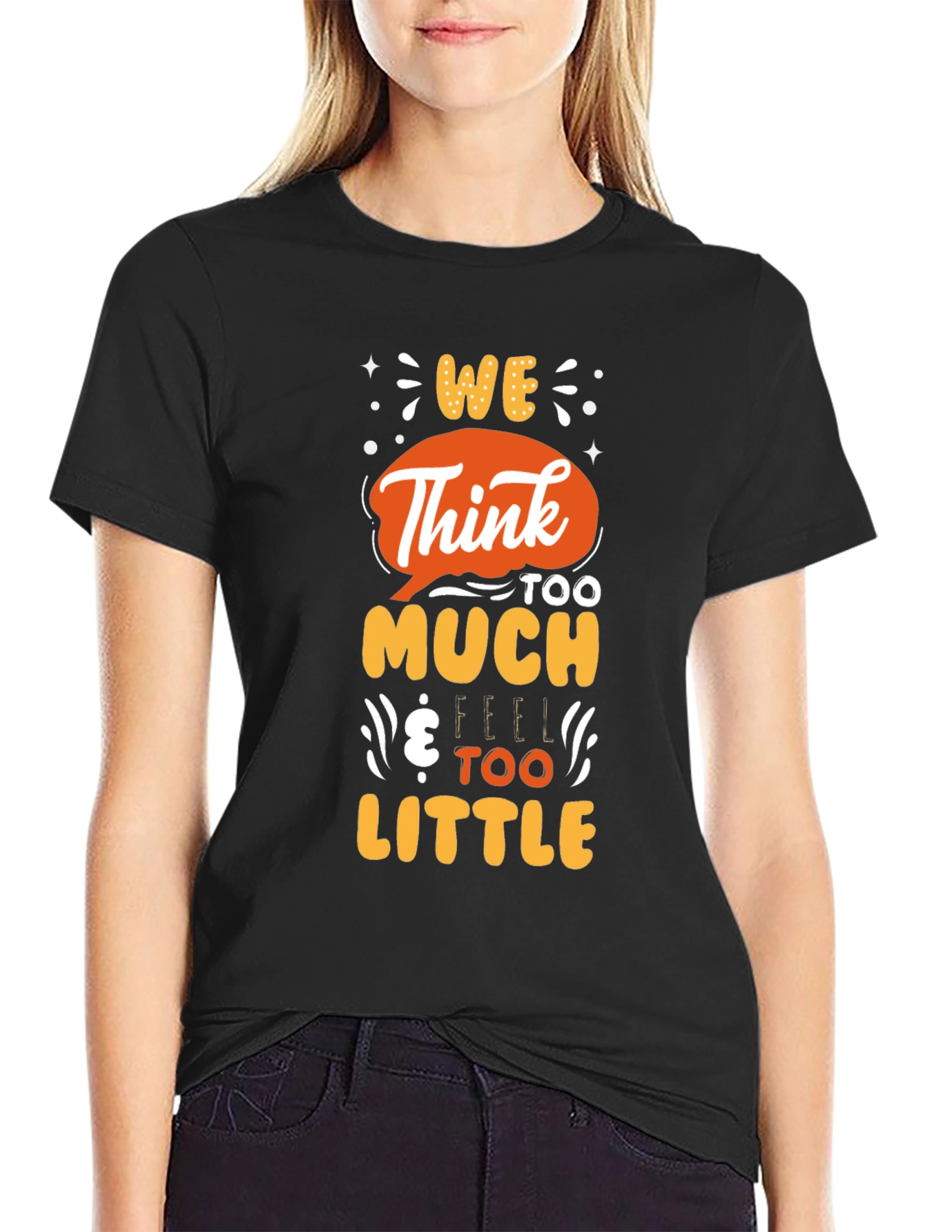 Black We Think Too Much Graphic T-Shirt view 2