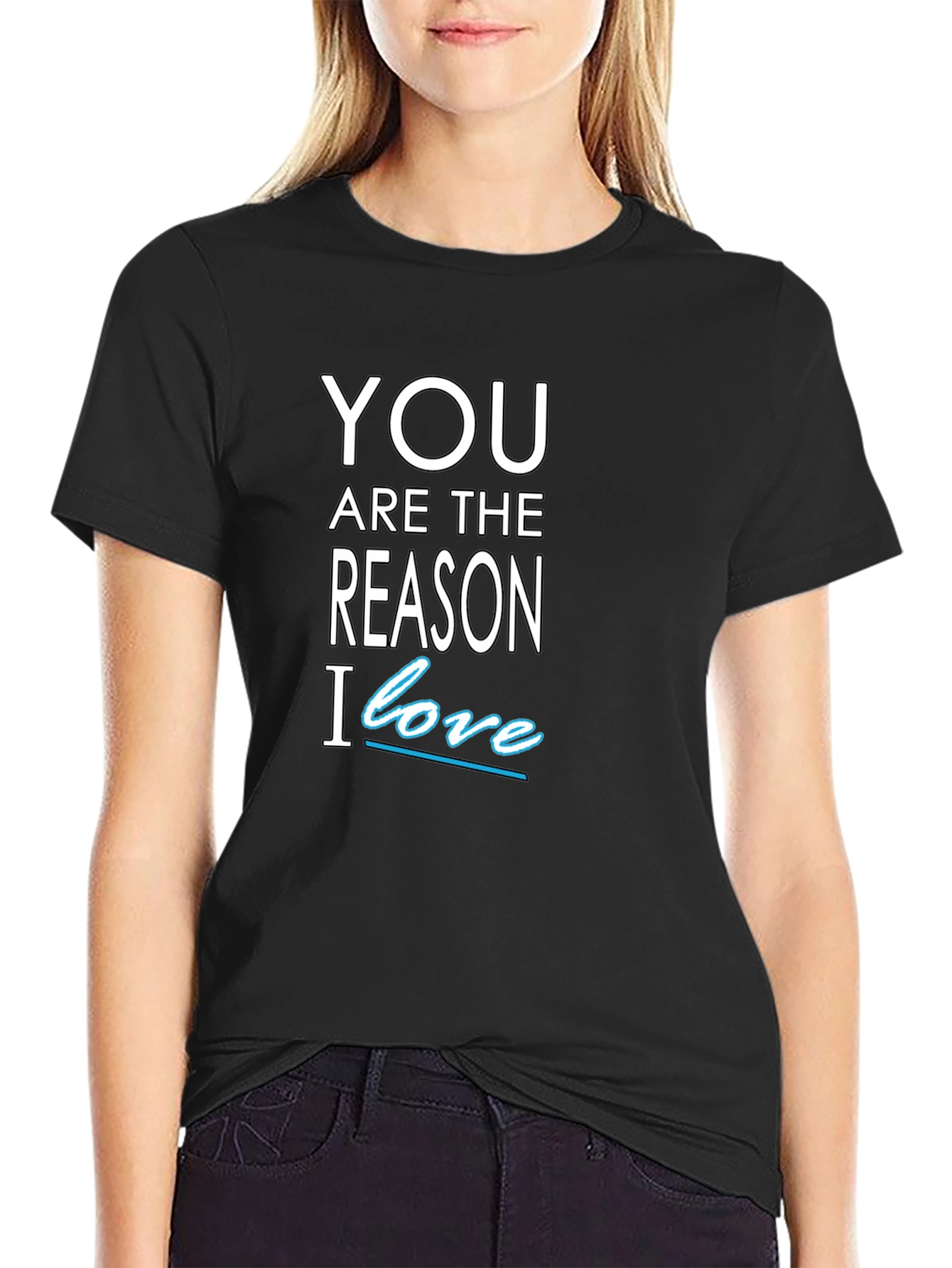 Black You Are The Reason I Love T-Shirt view 2