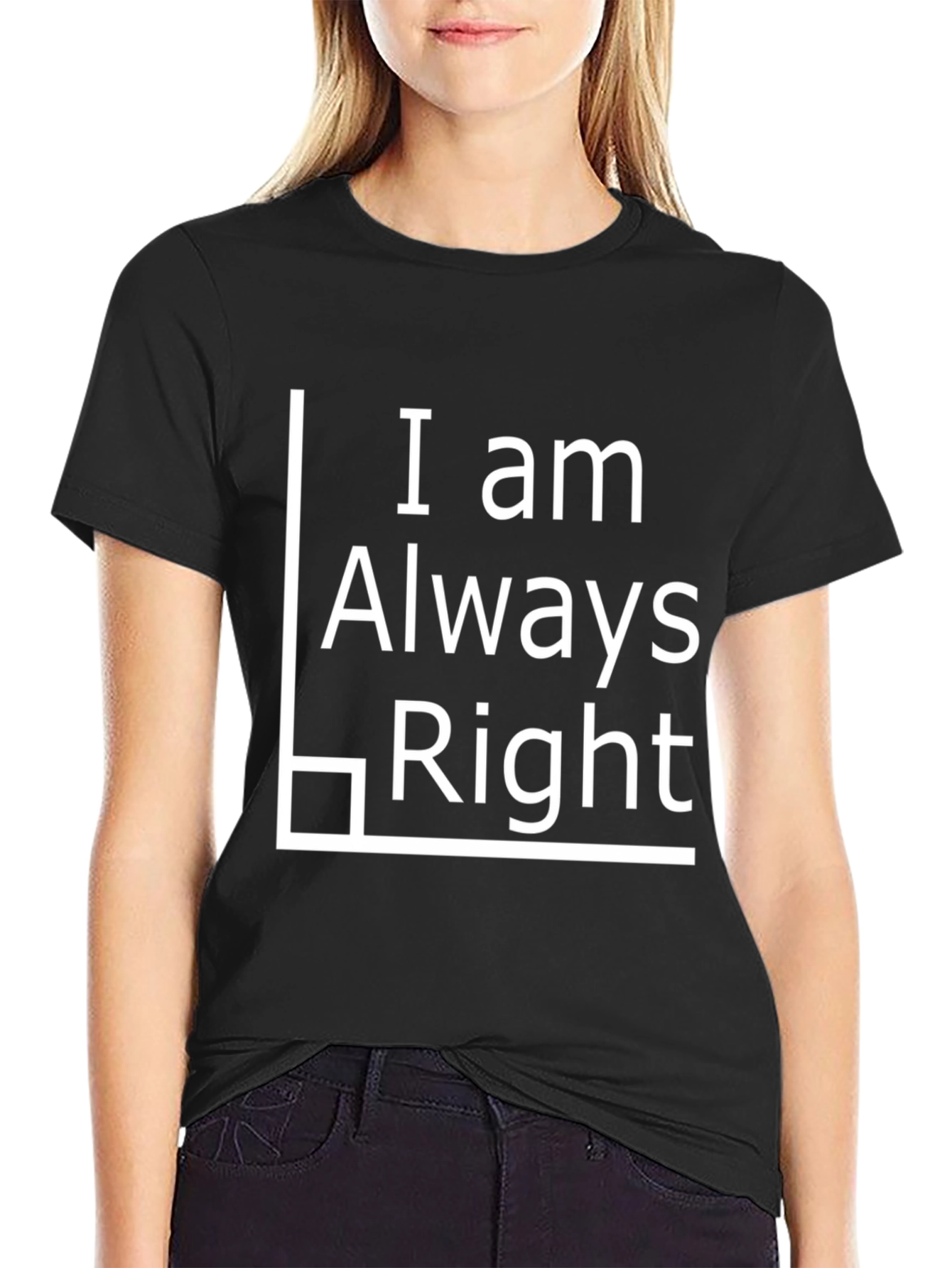 Black I Am Always Right Black T-Shirt view 2
