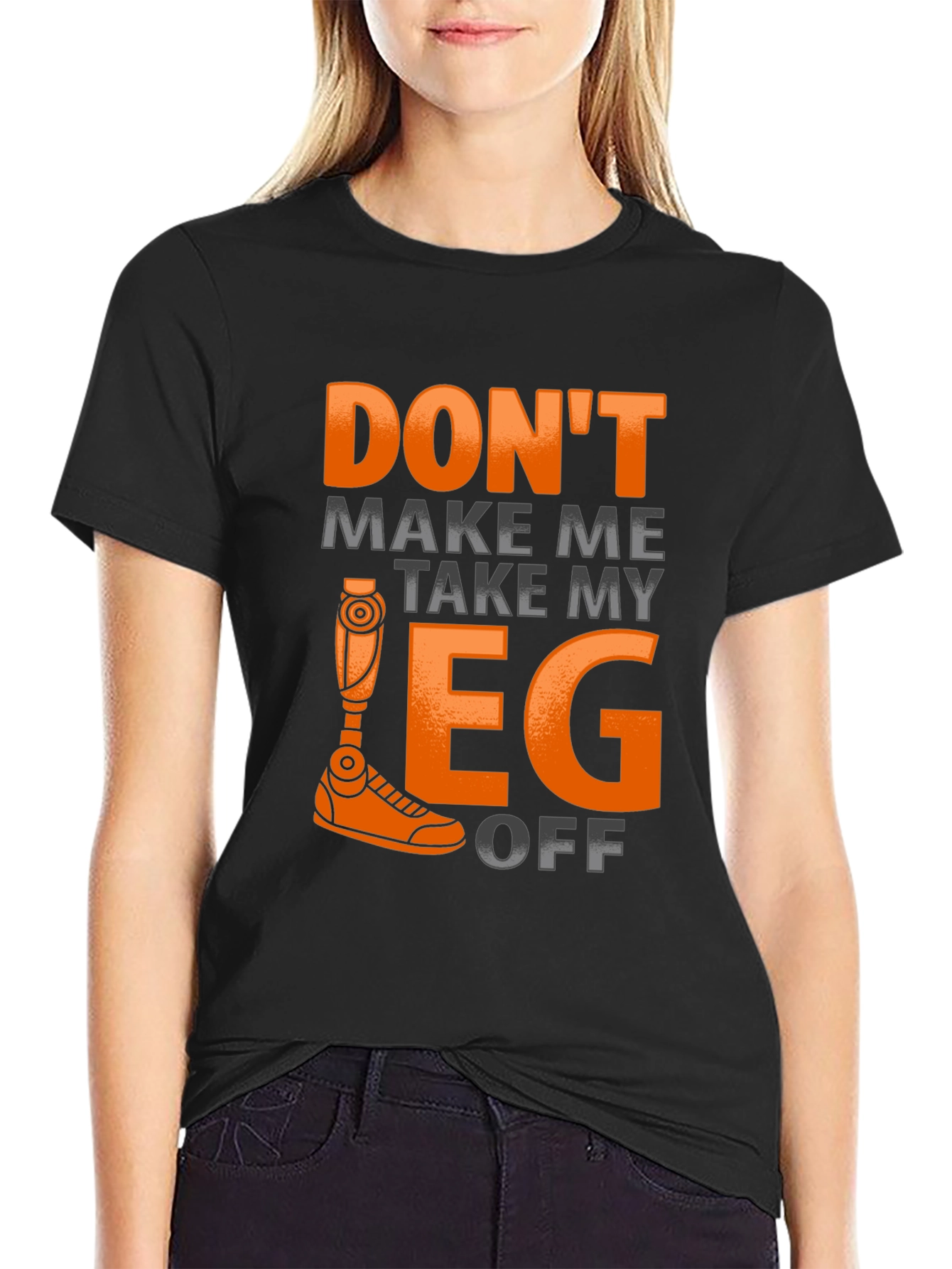 Black Funny Prosthetic Leg T-Shirt - Don't Make Me Take It Off view 2
