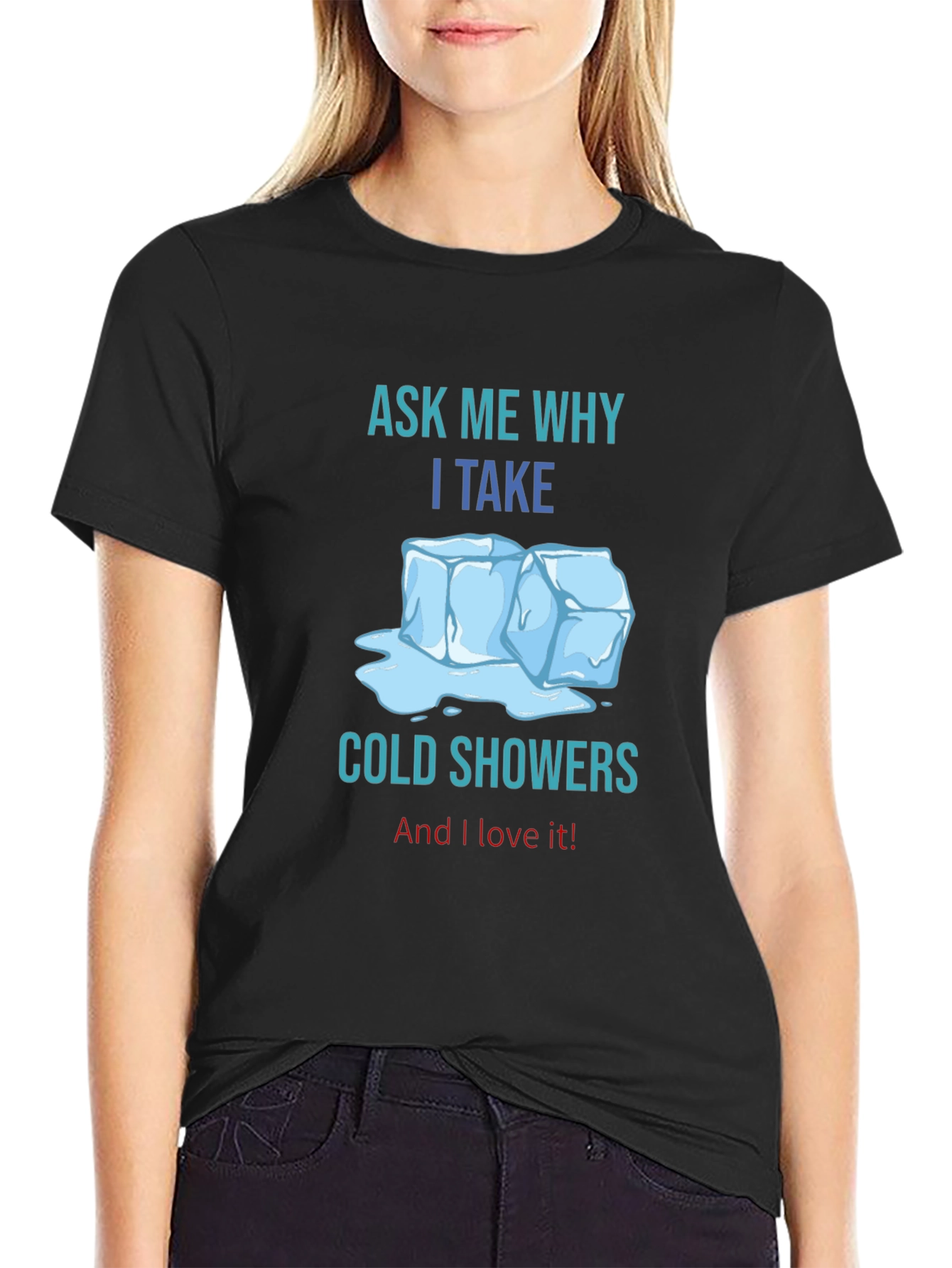 Black Ask Me Why I Take Cold Showers T-Shirt view 2
