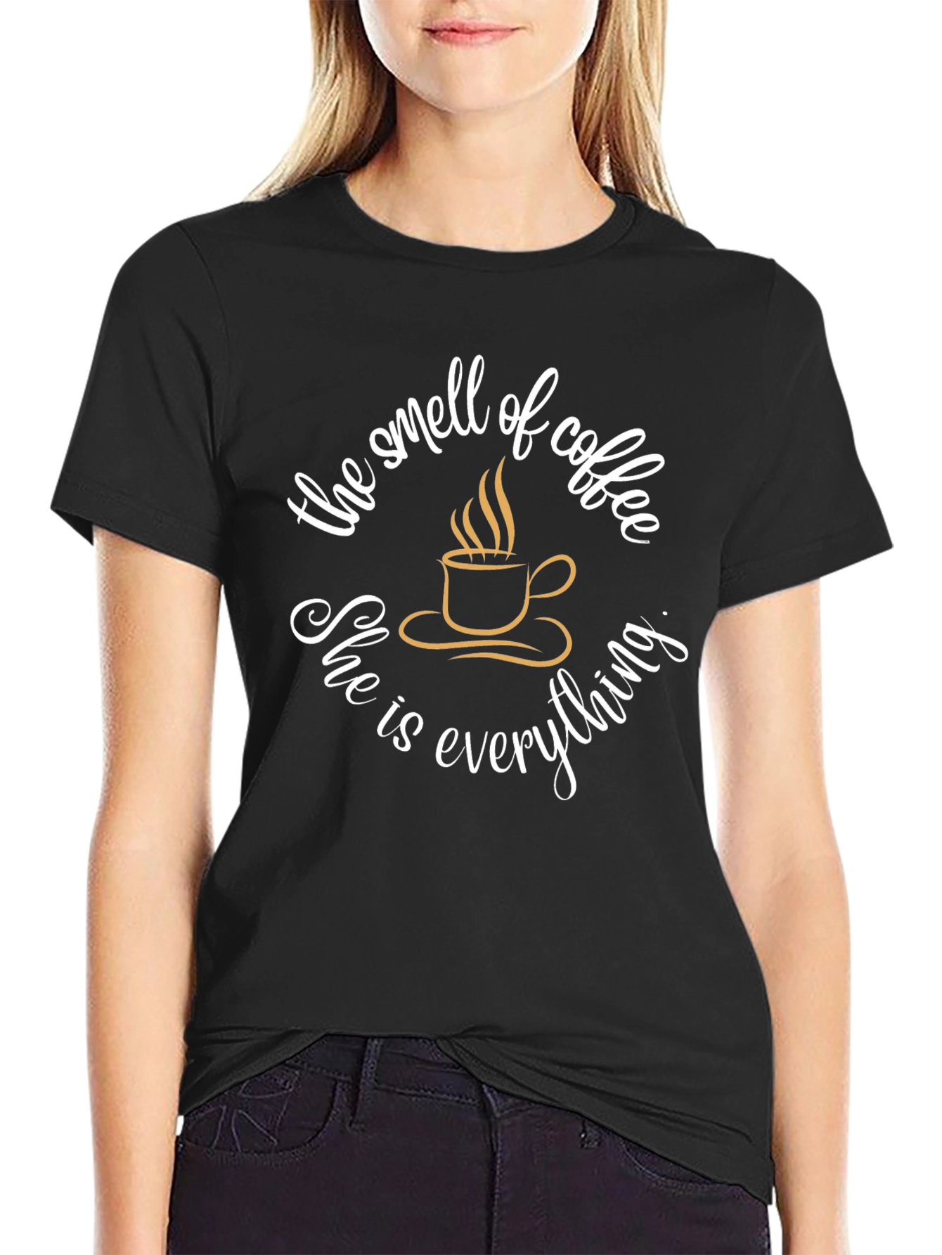 Black Coffee Lover T-Shirt - The Smell of Coffee, She is Everything view 2