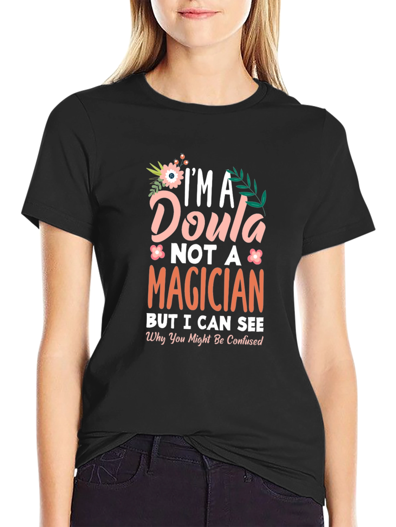 Black Doula, Not a Magician T-Shirt - New Mom Support Tee view 2