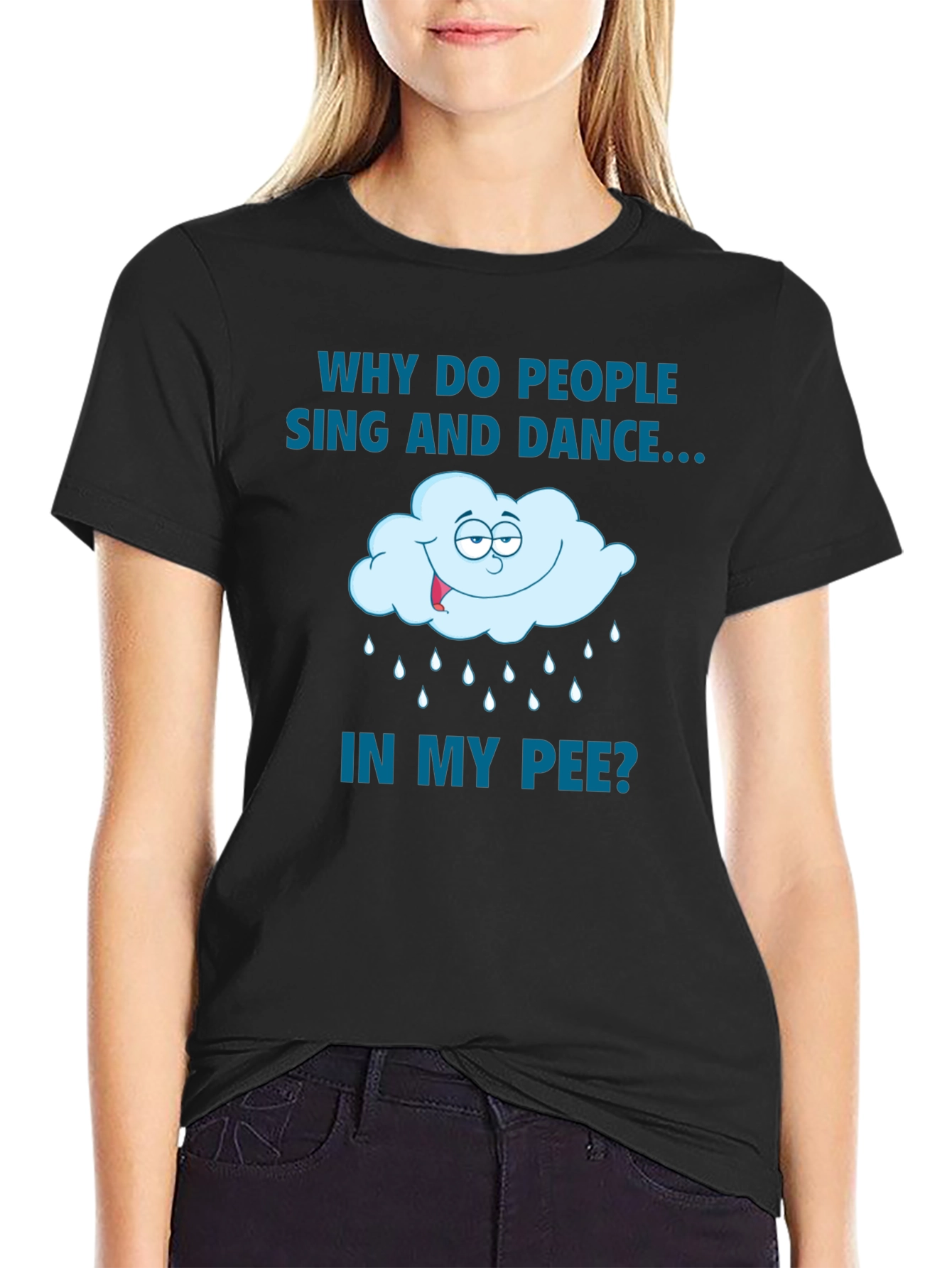 Black Funny Tee: Why Do People Sing And Dance In My Pee? view 2