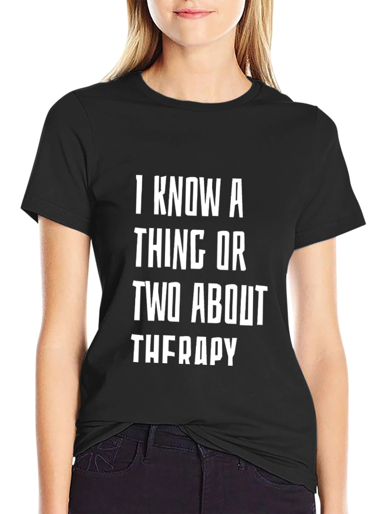 Black Therapy Humor Black T-Shirt: I Know A Thing or Two! view 2