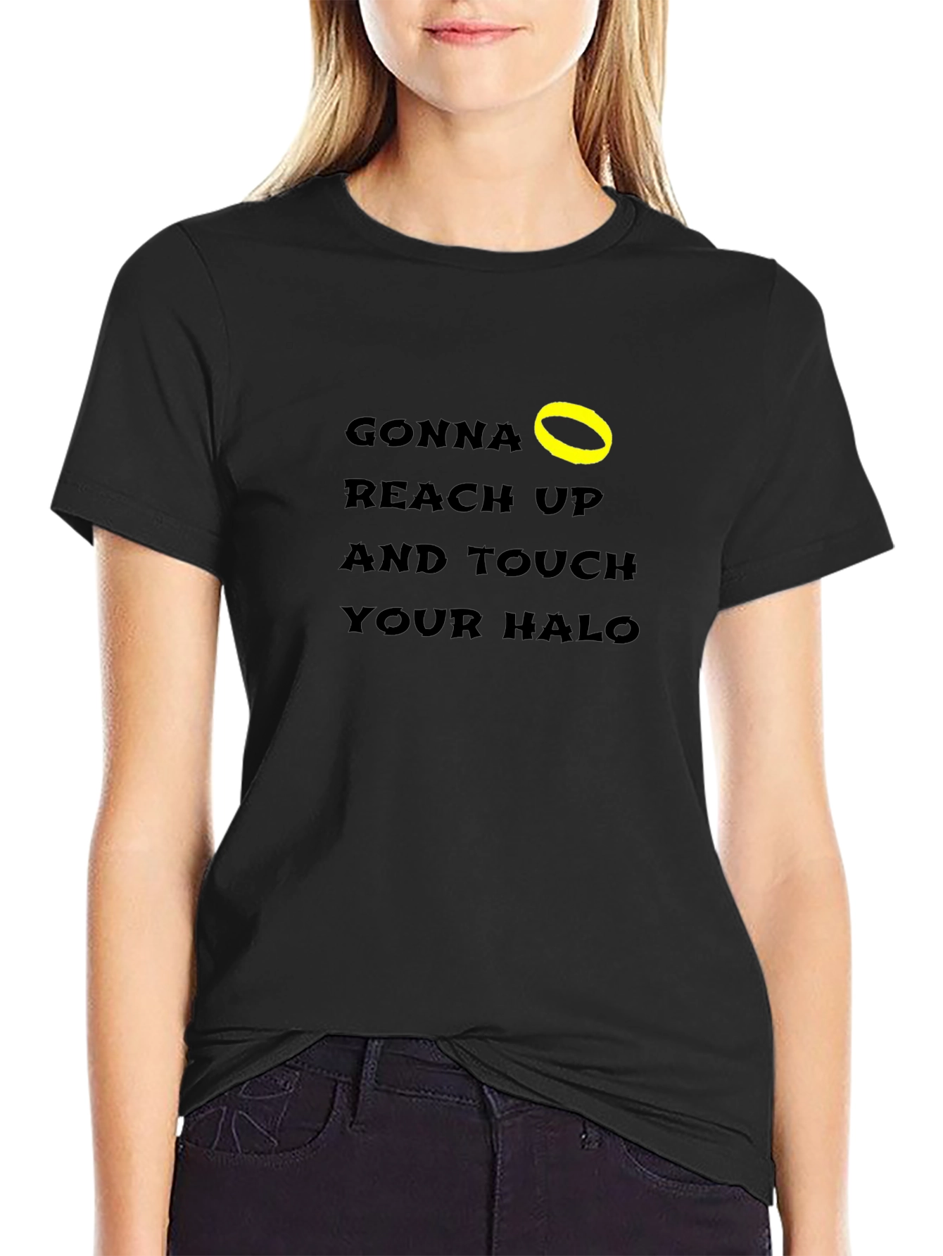 Black Gonna Reach Up & Touch Your Halo T-Shirt view 2