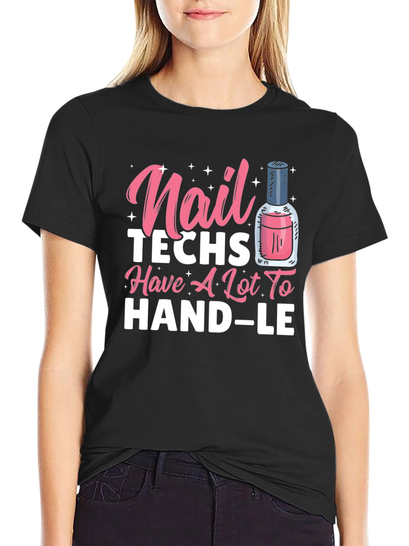 Black Nail Techs Have A Lot To Handle T-Shirt view 2