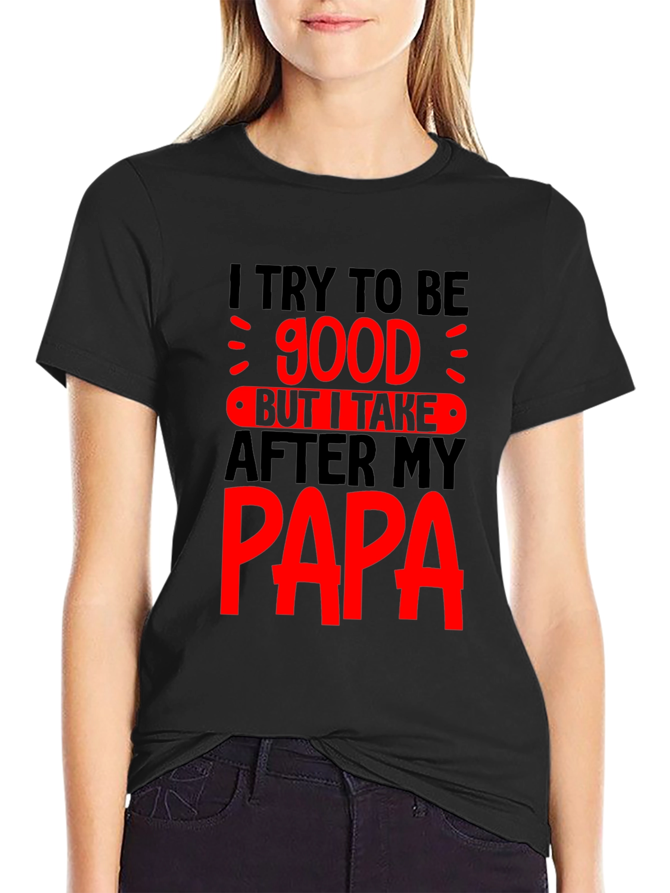 Black Funny Papa T-Shirt - I Try to Be Good view 2