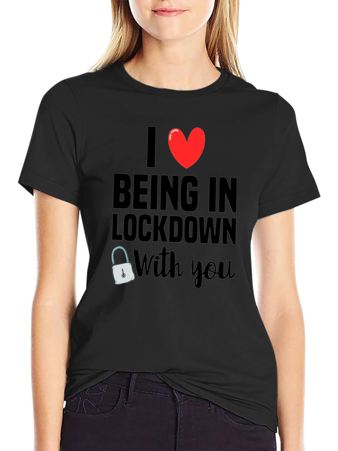 Black I Heart Being in Lockdown With You T-Shirt view 2