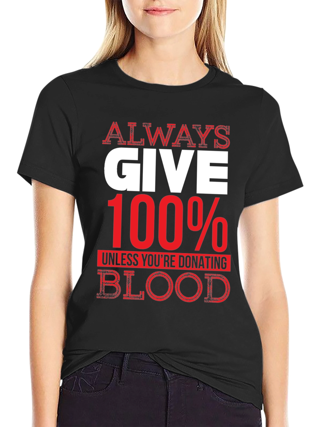 Black Always Give 100% Unless Blood Donation Graphic Tee view 2
