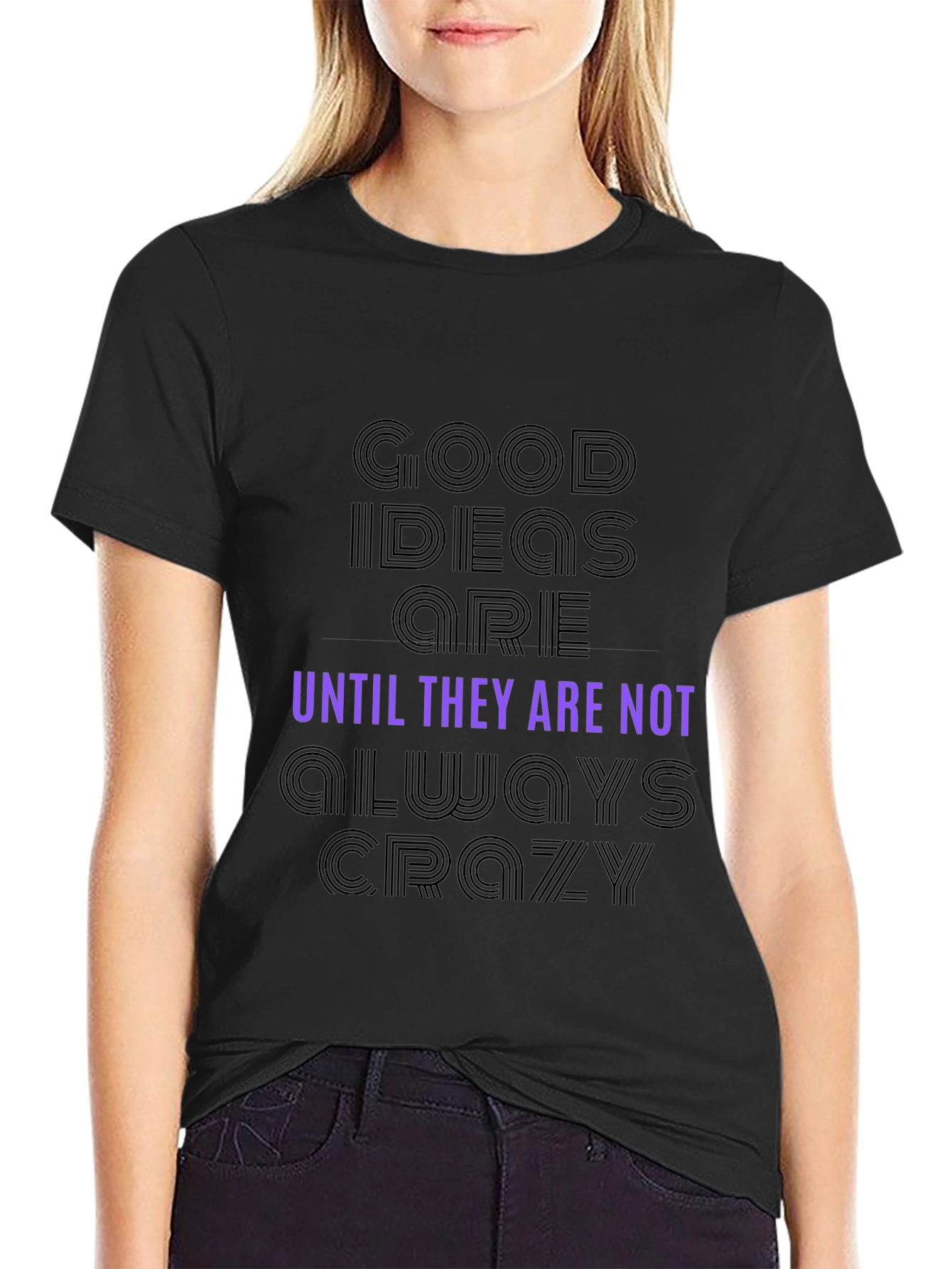 Black Good Ideas Are Until They Are Not Always Crazy T-Shirt view 2
