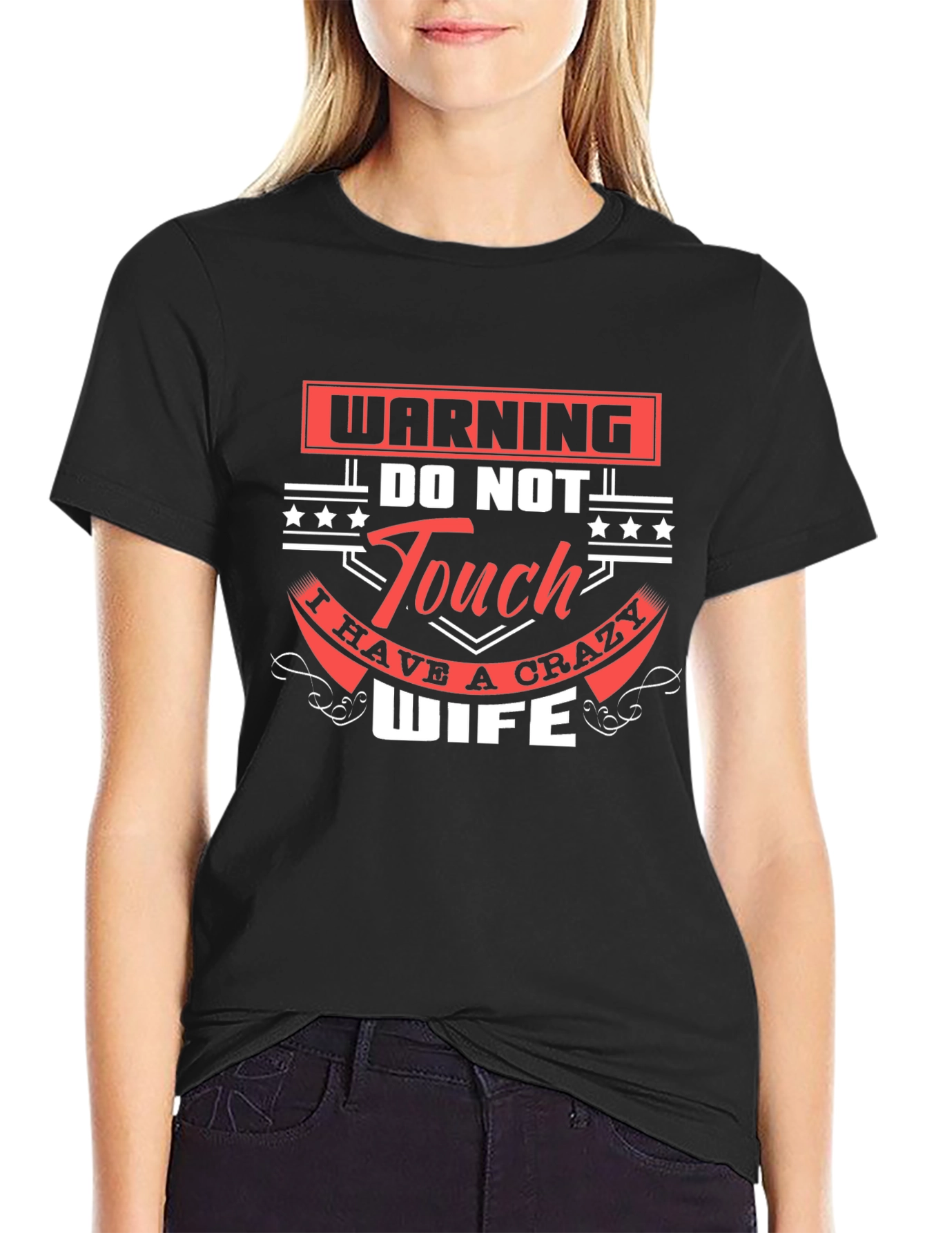 Black Warning Do Not Touch Crazy Wife Graphic T-Shirt view 2