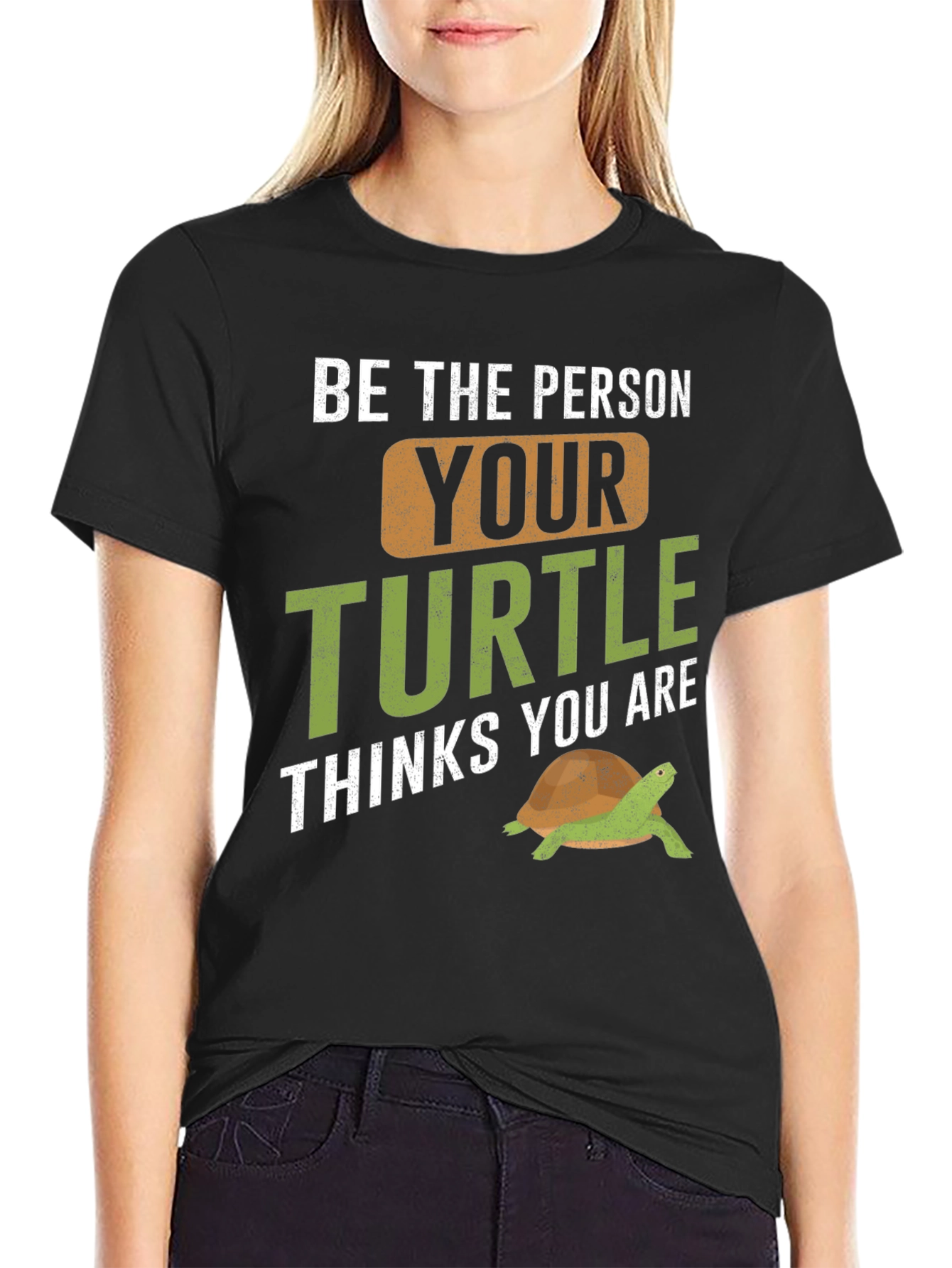 Black Turtle Lover T-Shirt - Be The Person Your Turtle Thinks You Are view 2