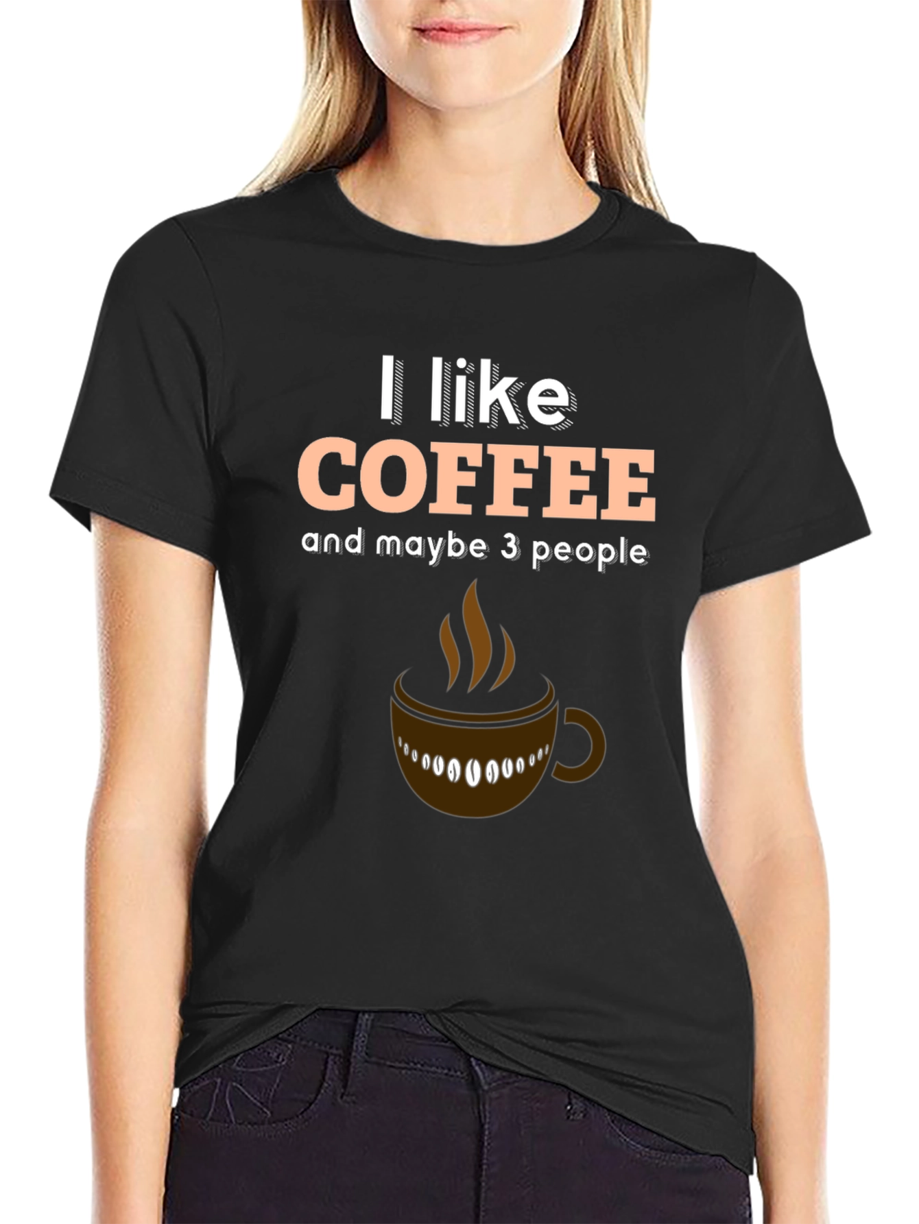 Black Coffee Lover's Tee: I Like Coffee and Maybe 3 People view 2