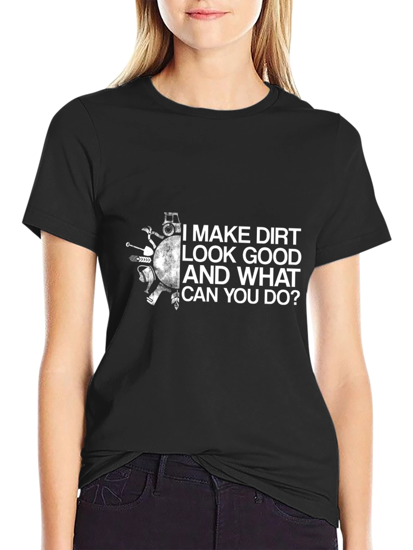 Black I Make Dirt Look Good T-Shirt view 2