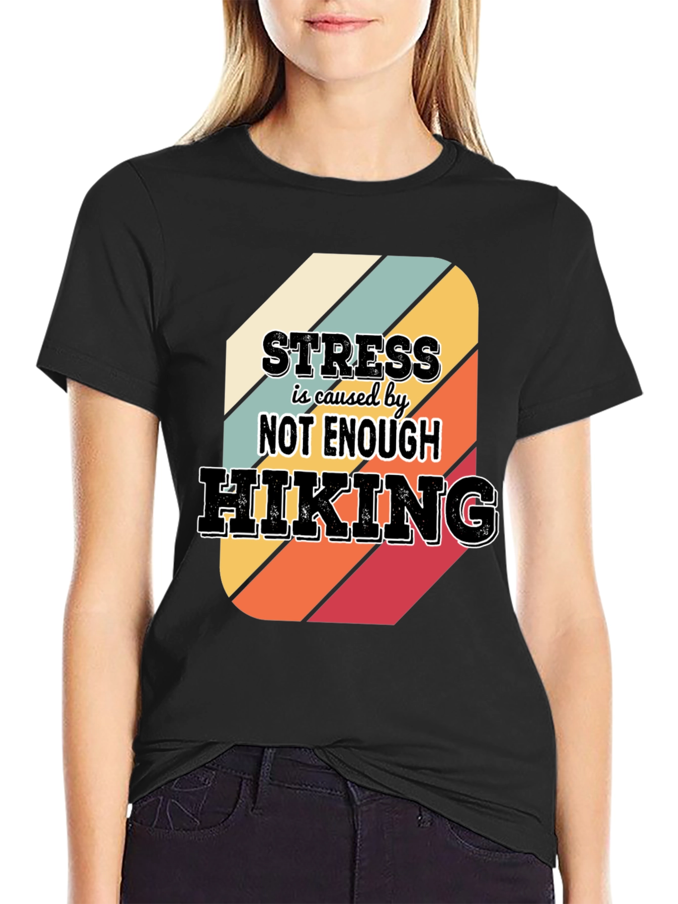 Black Hiking T-Shirt: Stress is Caused by Not Enough Hiking view 2