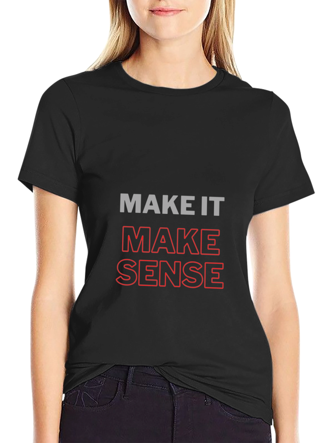 Make It Make Sense Graphic Tee - 2