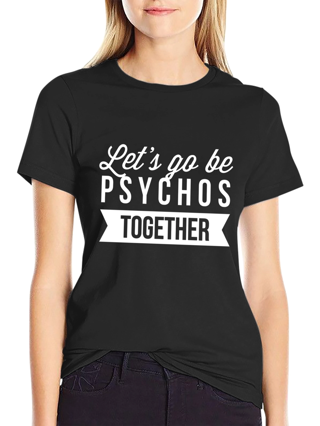 Black Let's Go Be Psychos Together Graphic Tee view 2