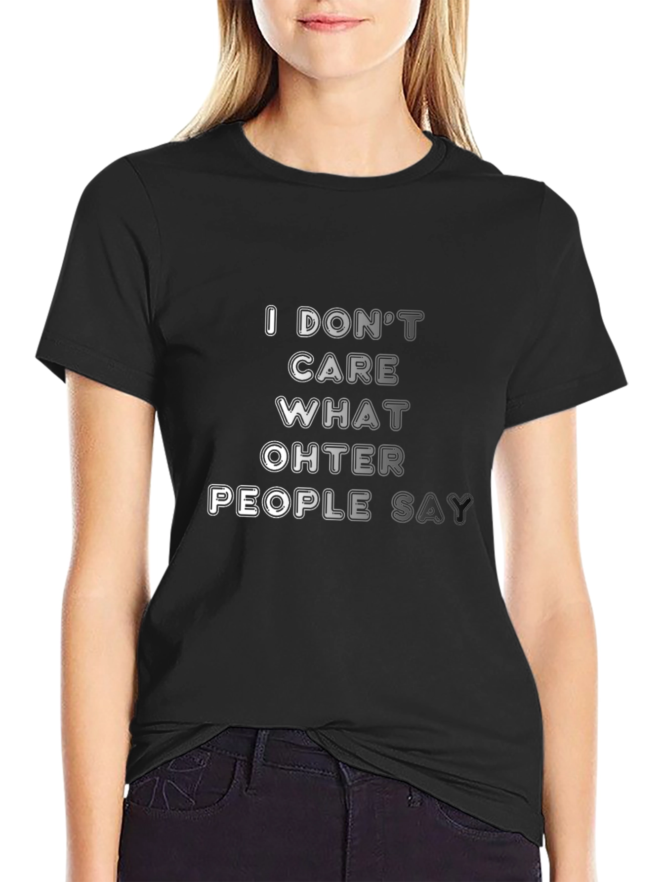Black I Don't Care What Other People Say T-Shirt view 2