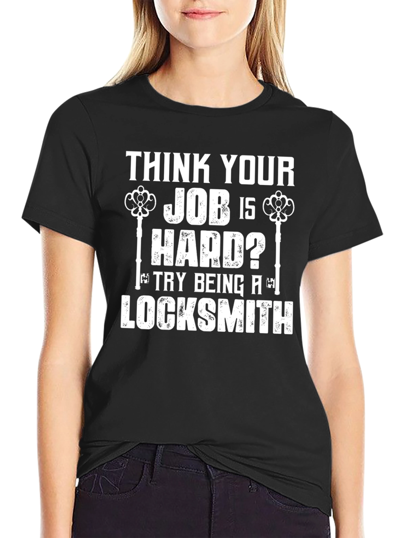 Black Locksmith Humor T-Shirt - Think Your Job Is Hard? view 2