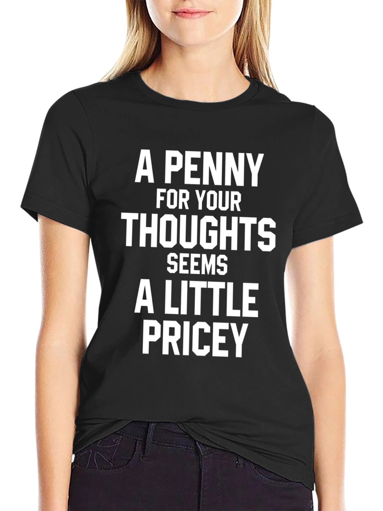 Black Funny Quote Tee: A Penny For Your Thoughts T-Shirt view 2