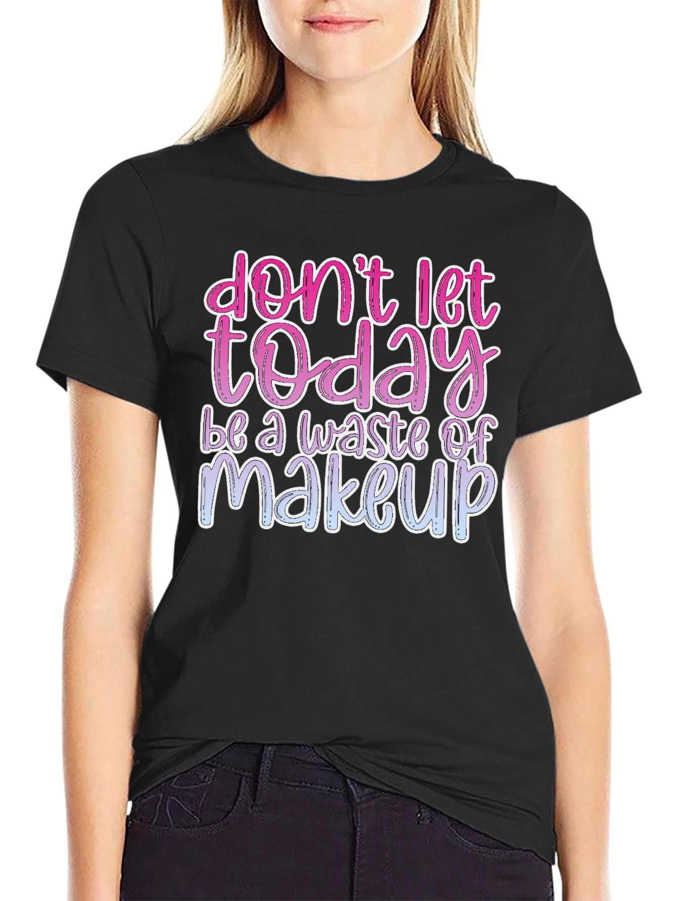 Black Don't Let Today Be a Waste of Makeup Graphic Tee view 2