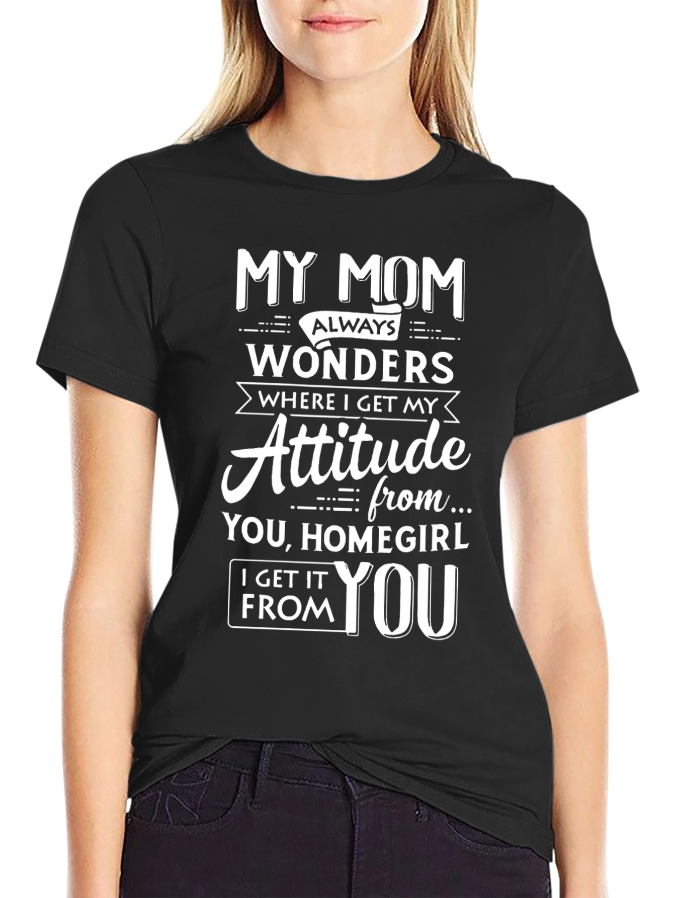 Black My Mom Attitude Graphic T-Shirt - Homegirl Tee view 2