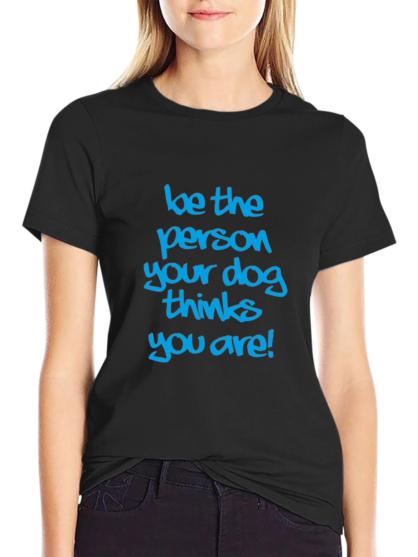 Black Dog Lover Tee: Be the Person Your Dog Thinks You Are view 2
