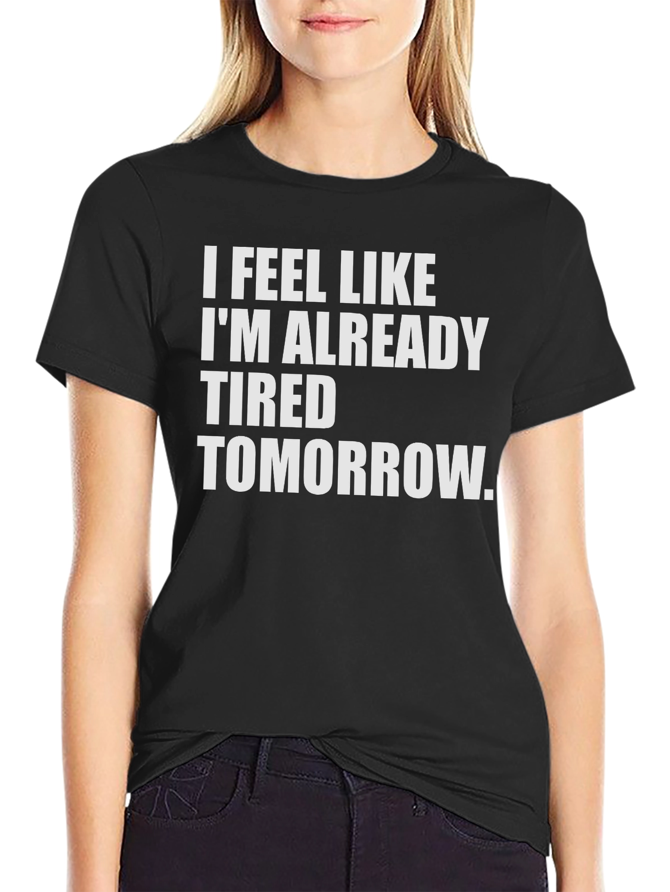 Black Funny Tired Tomorrow Black T-Shirt view 2