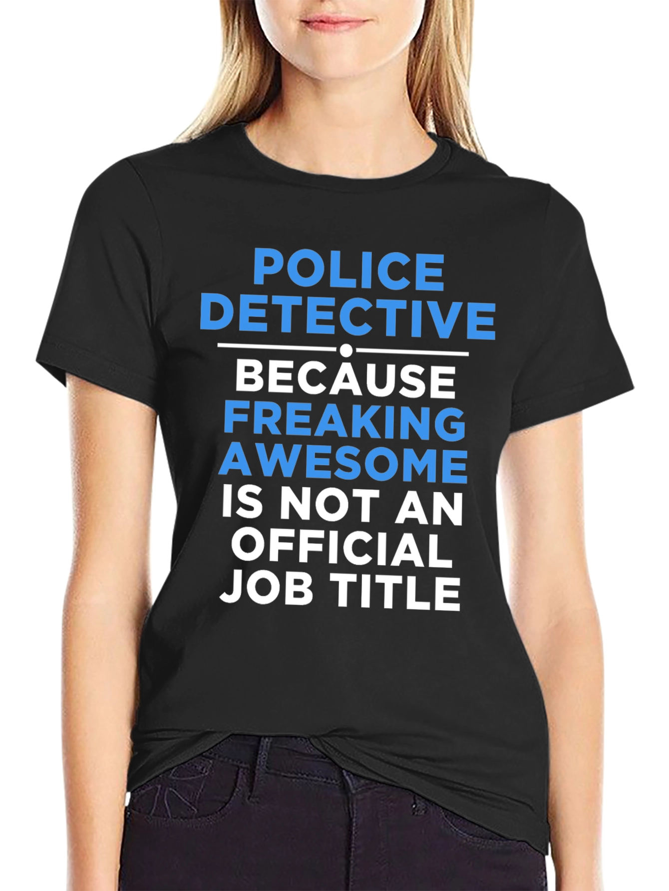 Black Police Detective T-Shirt: Because Freaking Awesome Isn't A Job Title view 2