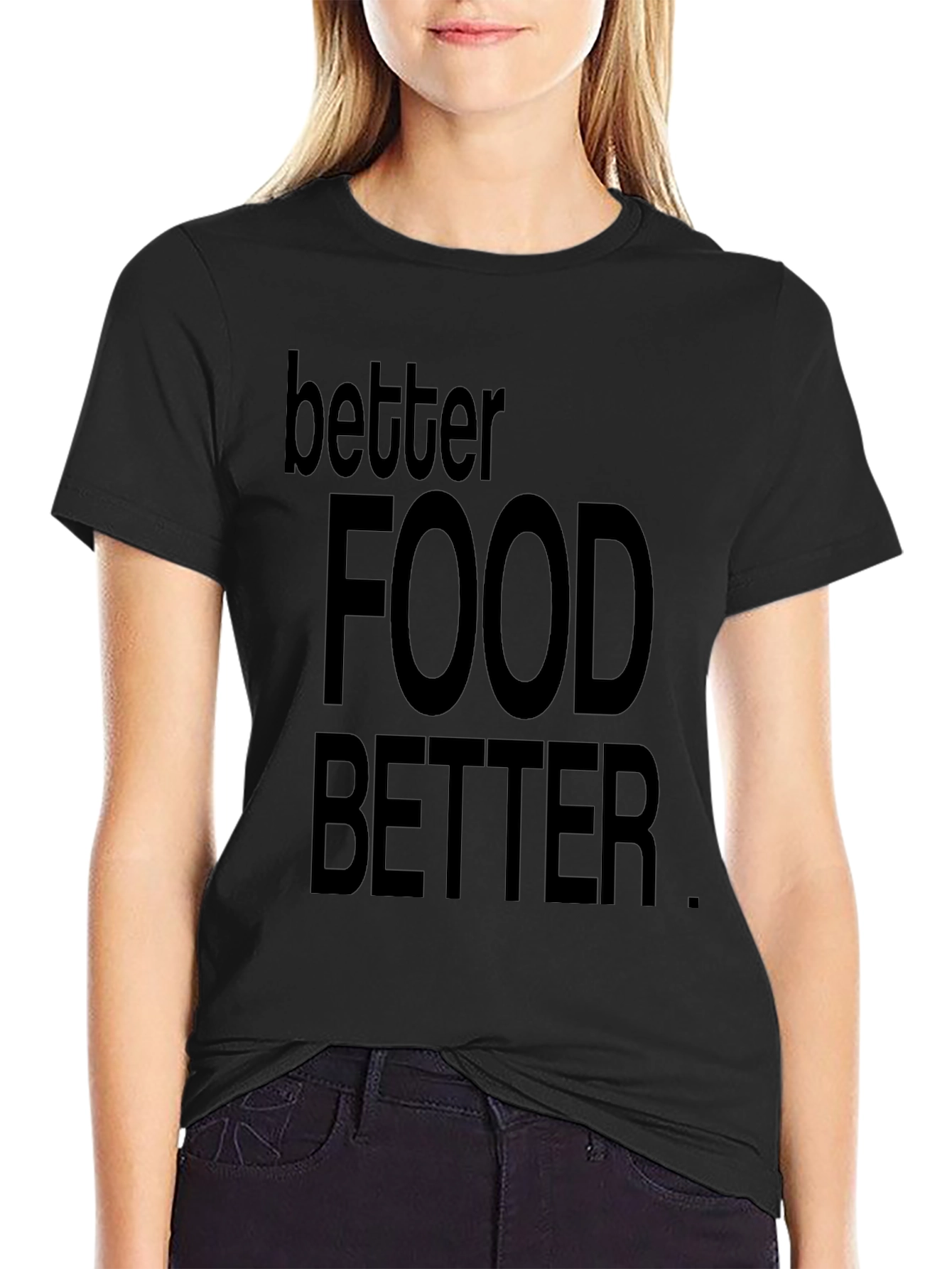 Black Better Food Better Black Graphic T-Shirt view 2