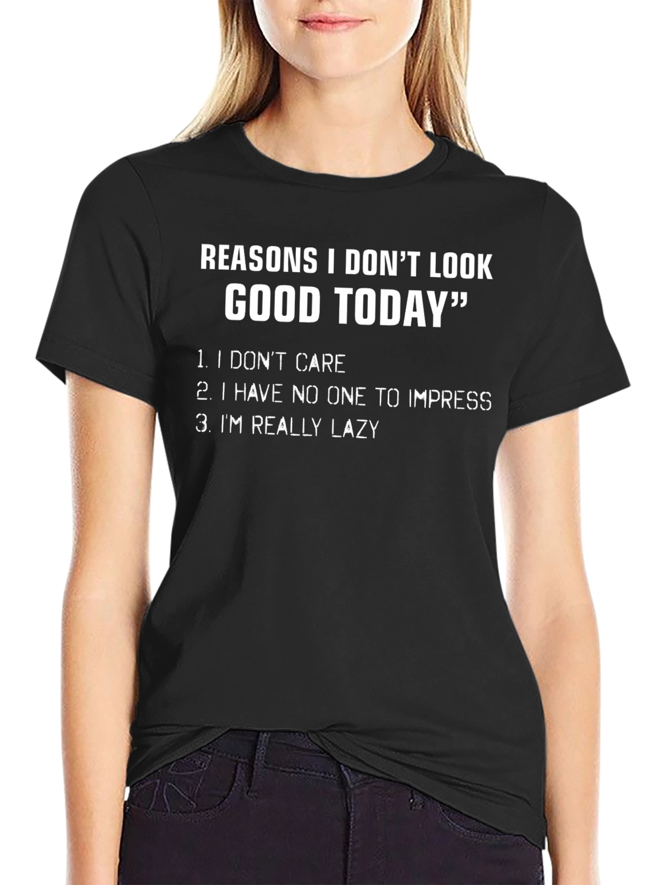 Black Funny Reasons T-Shirt - I Don't Look Good Today Graphic Tee view 2
