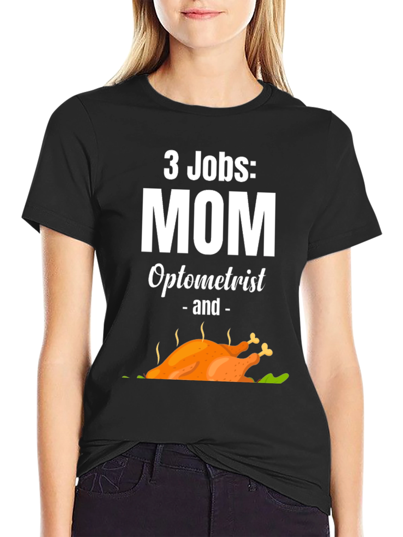 Black 3 Jobs Mom Optometrist & Thanksgiving Turkey T-Shirt view 2