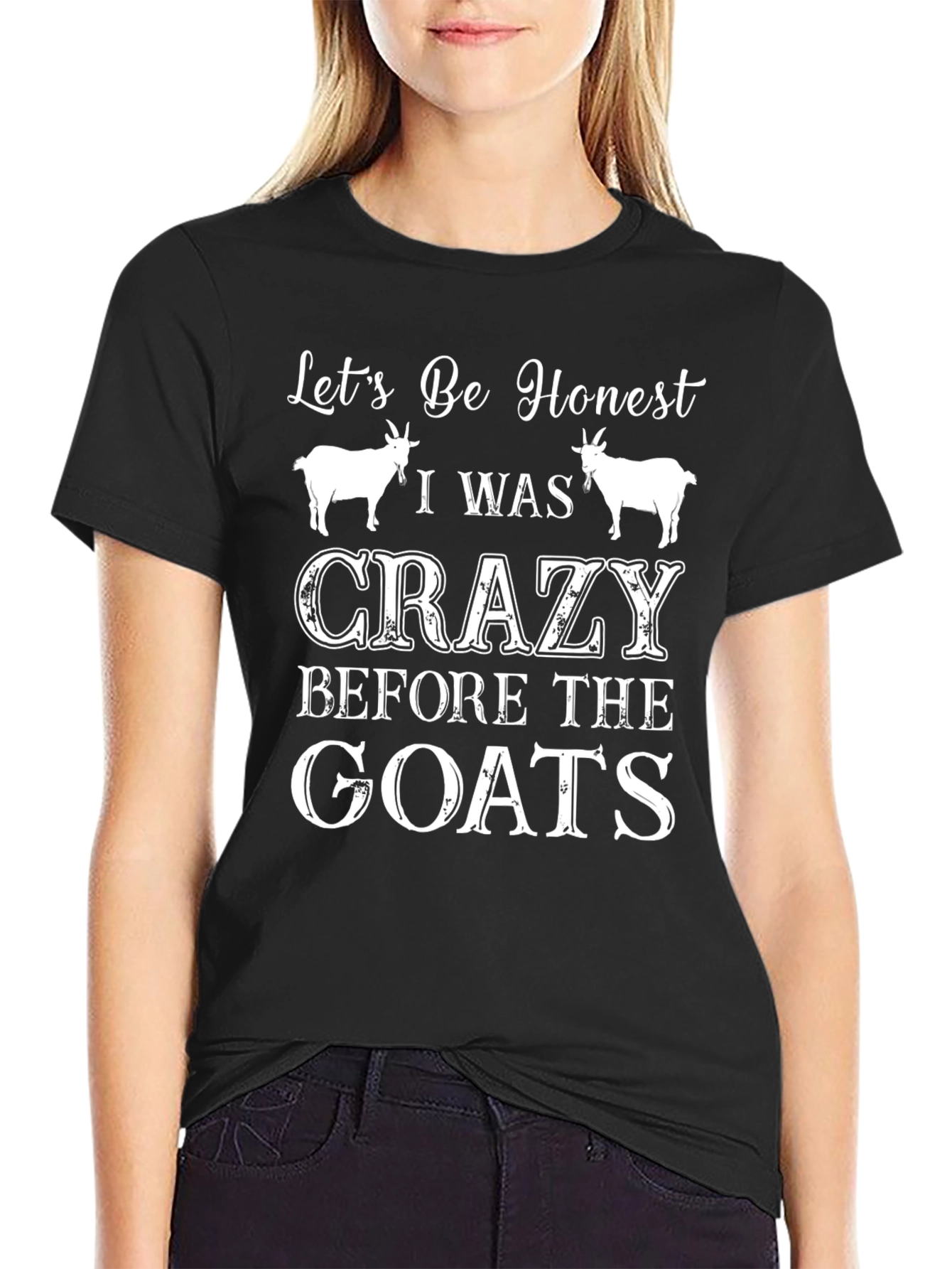 Black Let's Be Honest, Crazy Before the Goats Tee view 2