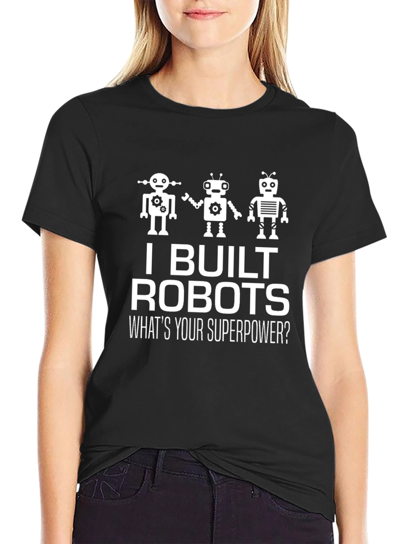 Black I Built Robots T-Shirt - Funny Superpower Tee view 2