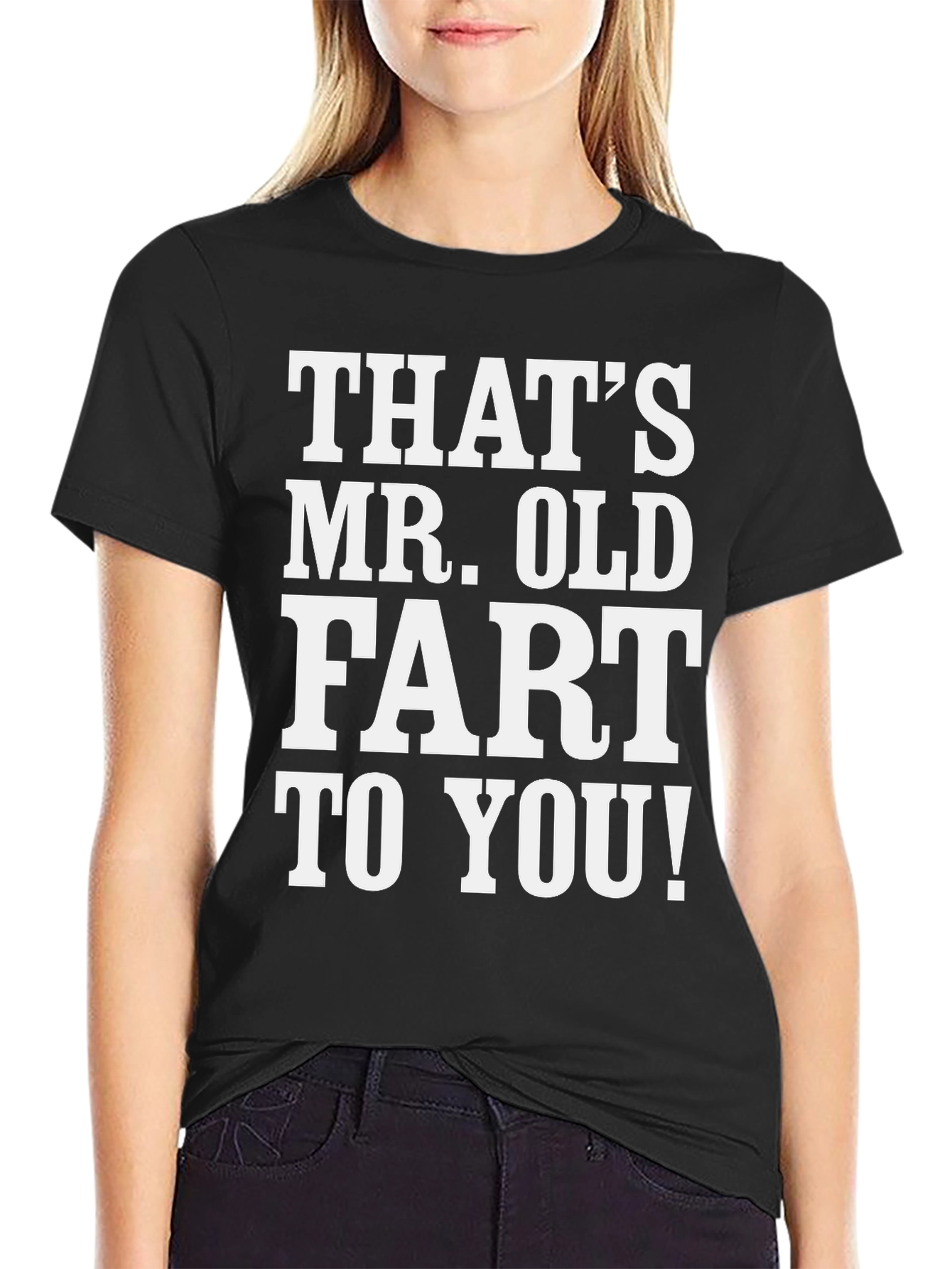 Black That's Mr. Old Fart to You! T-Shirt view 2