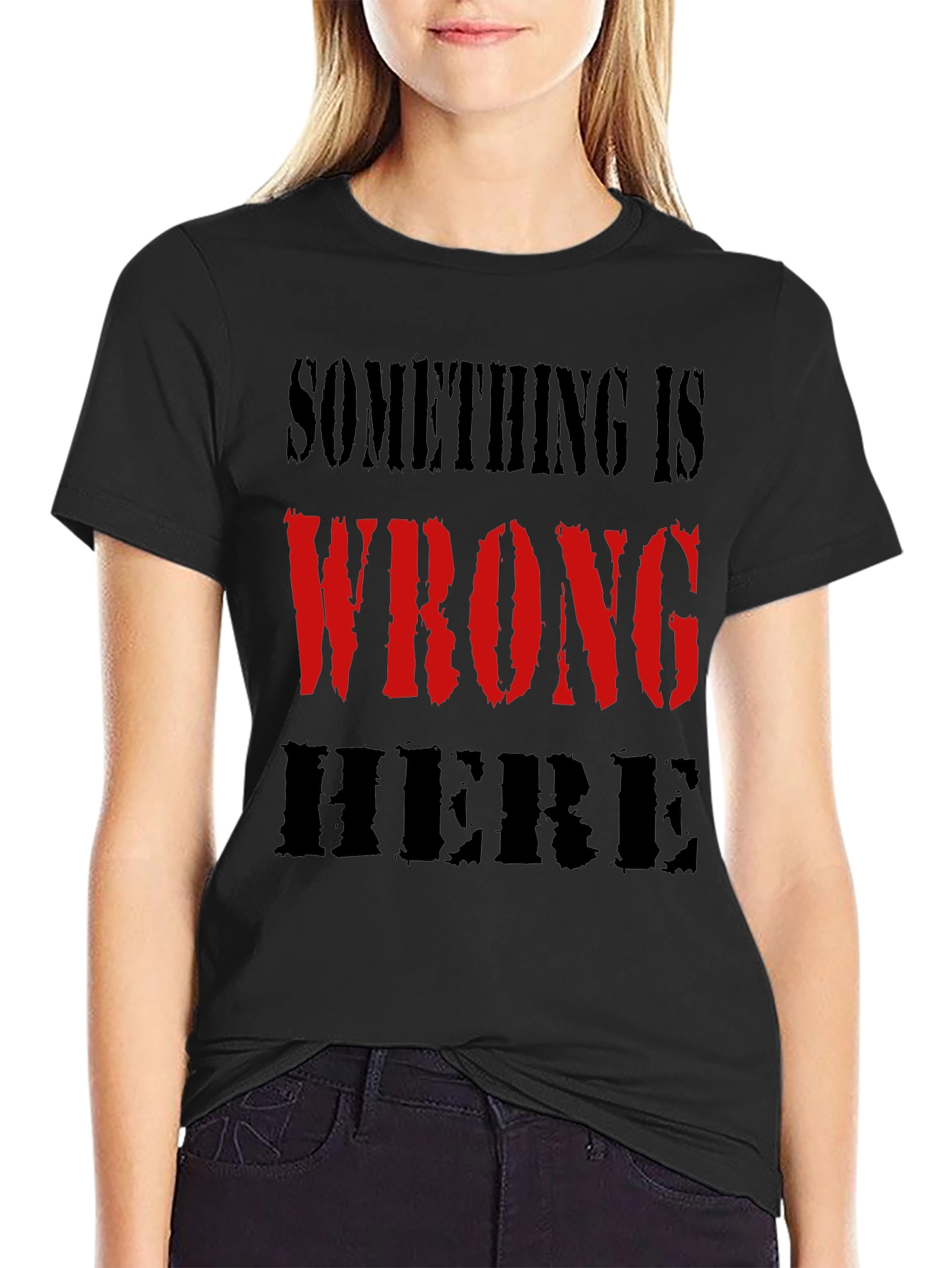 Black Something is Wrong Here Graphic Tee - Bold Statement Shirt view 2