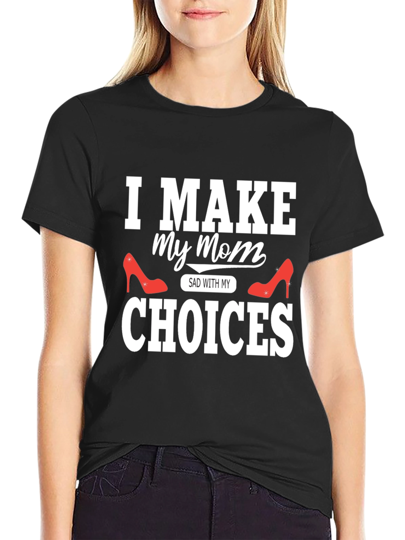 Black I Make My Mom Sad With My Choices T-Shirt view 2