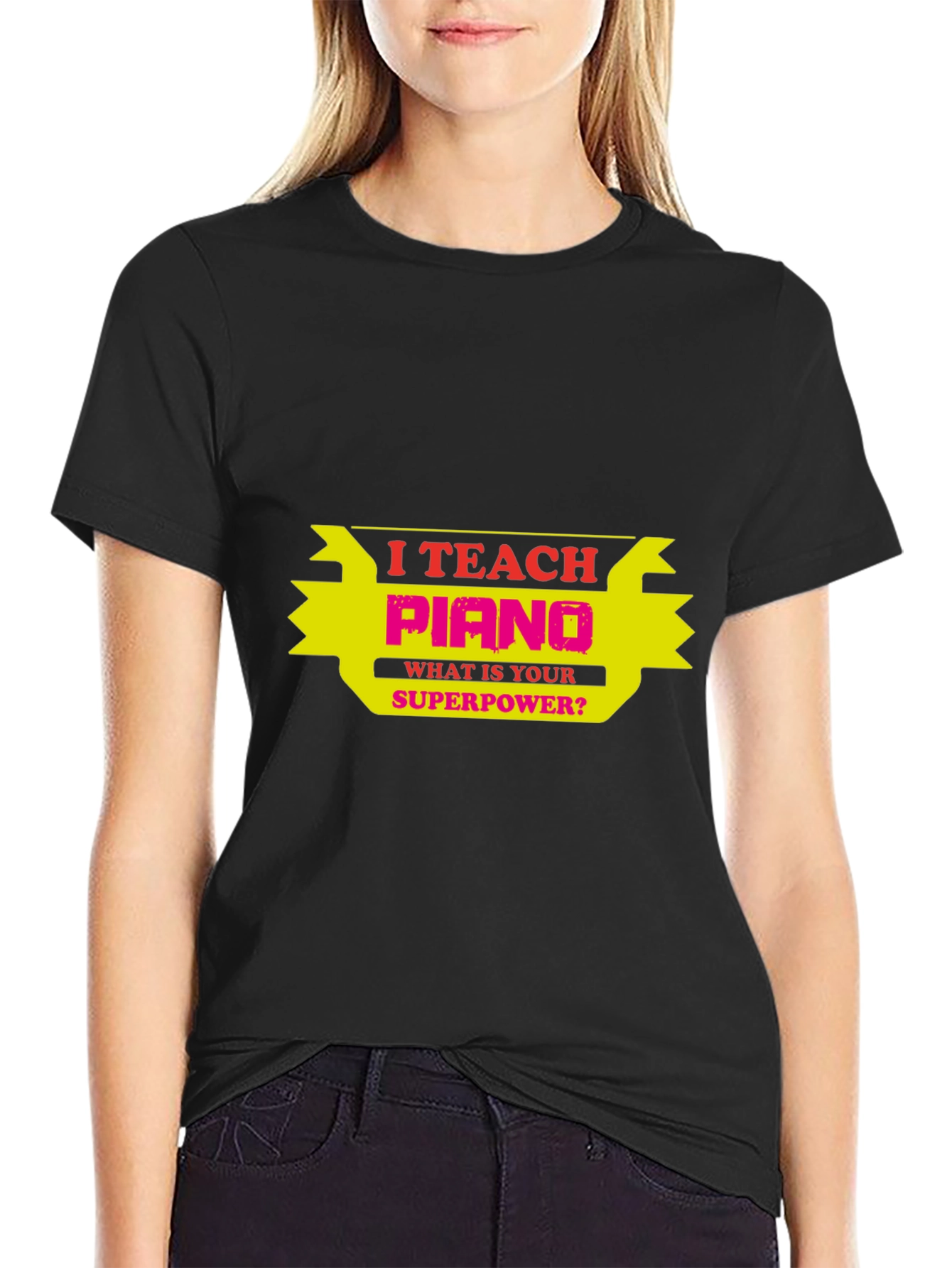 I Teach Piano - Superpower Tee - 2