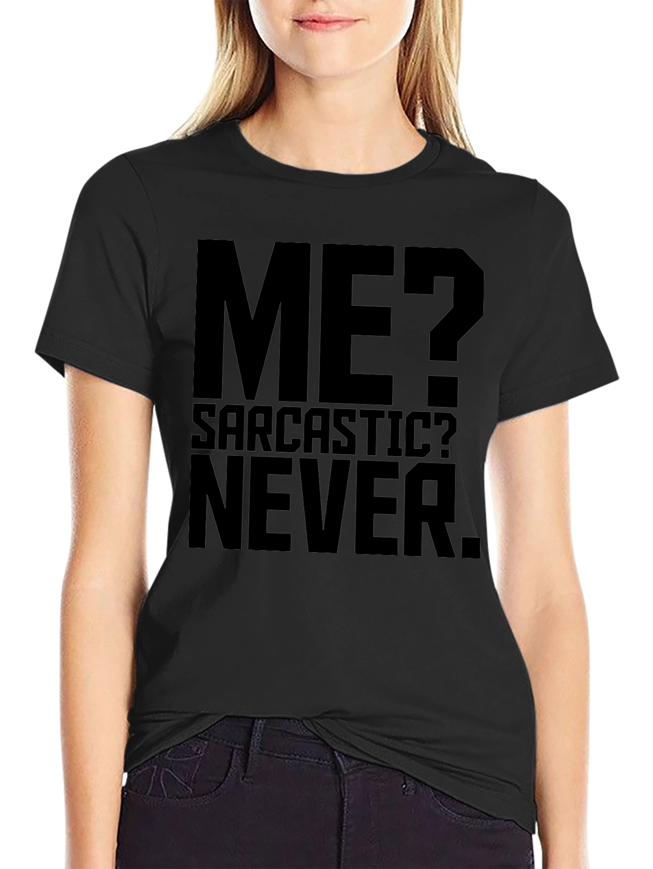 Black Sarcastic Humor T-Shirt - Me? Never! view 2