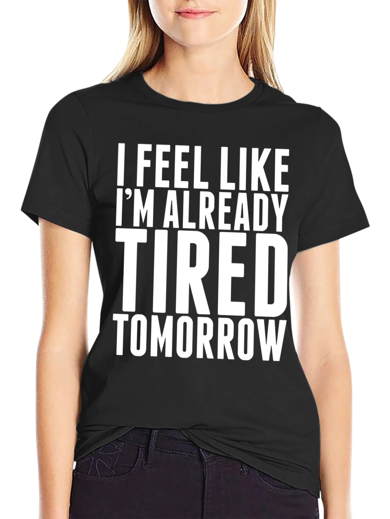Black Funny I'm Already Tired Tomorrow Graphic T-Shirt view 2