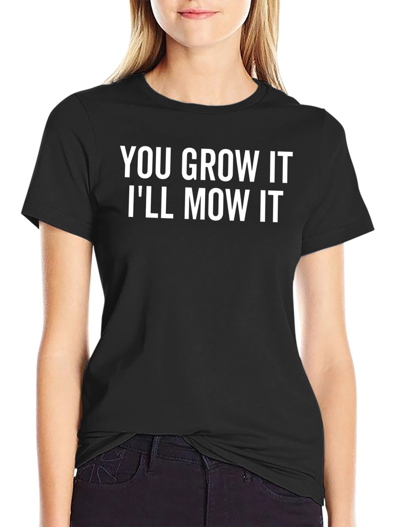 Black You Grow It I'll Mow It Funny Graphic T-Shirt view 2