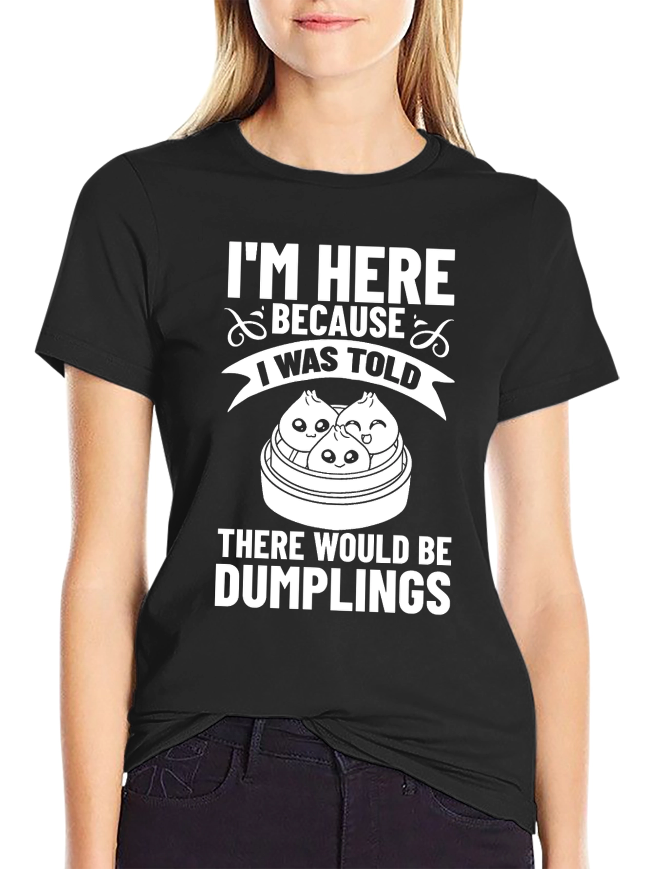 Black Funny Dumplings T-Shirt - I'm Here Because I Was Told view 2