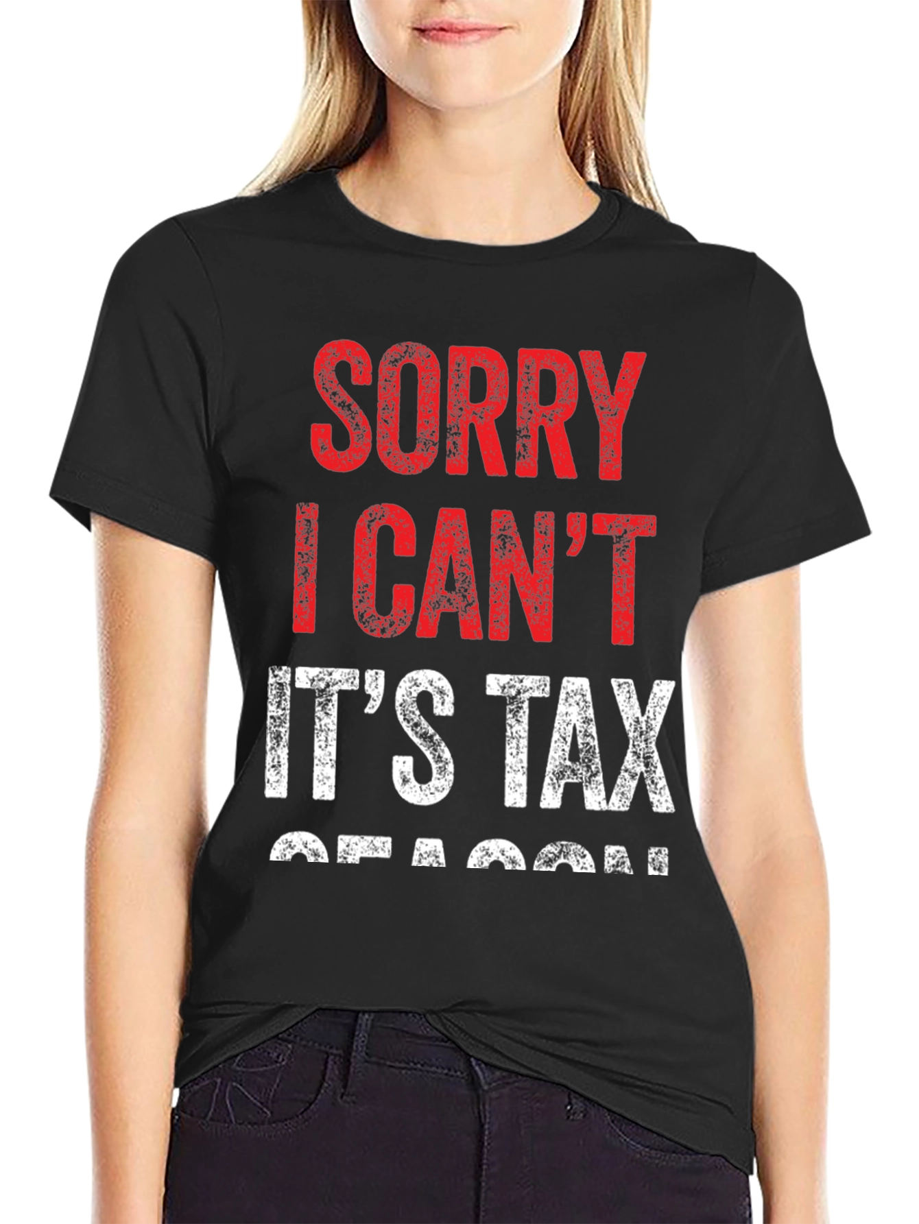 Black Funny Tax Season T-Shirt - Sorry I Can't view 2